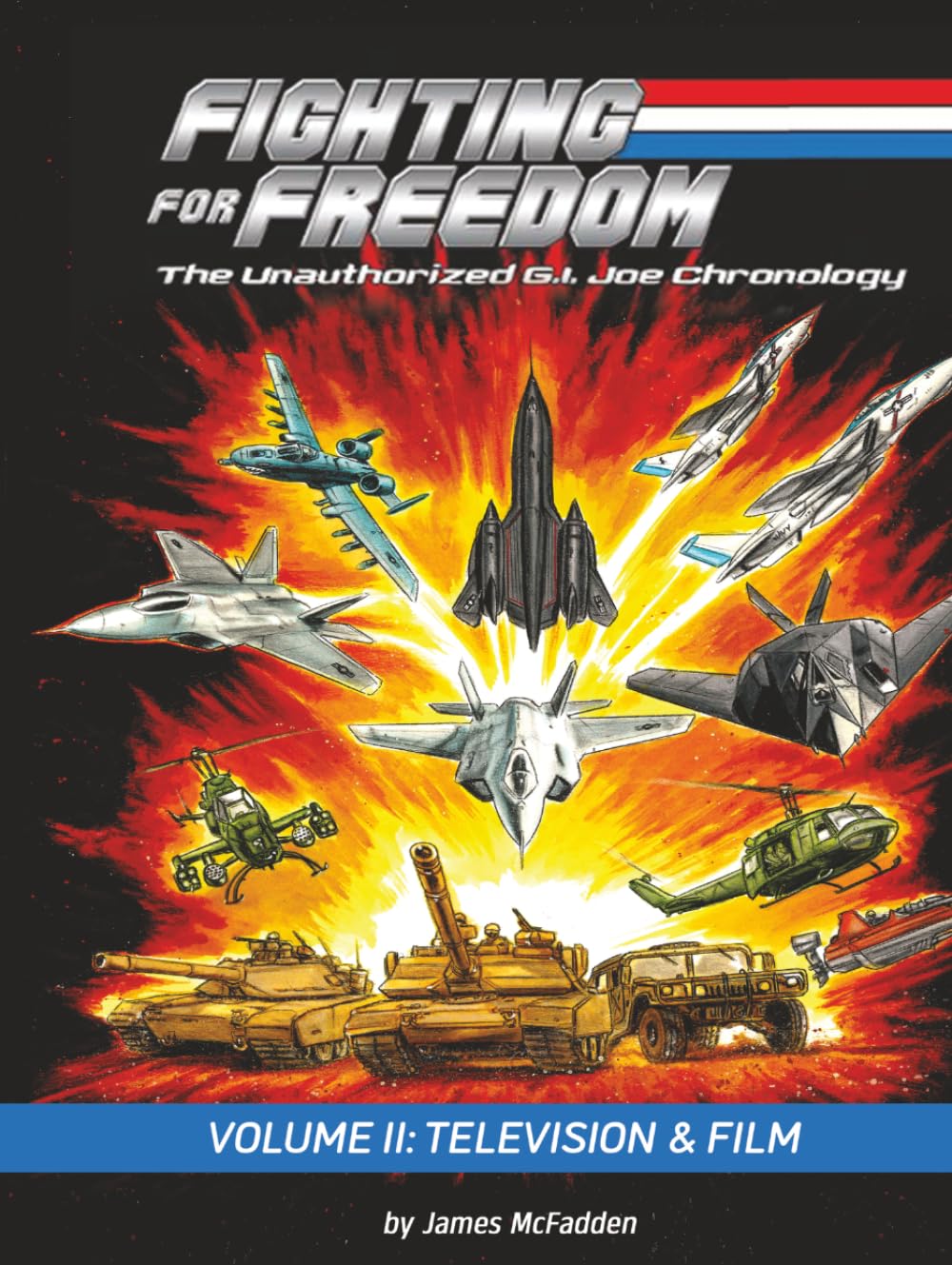 Fighting for Freedom: The Unauthorized G.I. Joe Chronology - Volume II: Television & Film