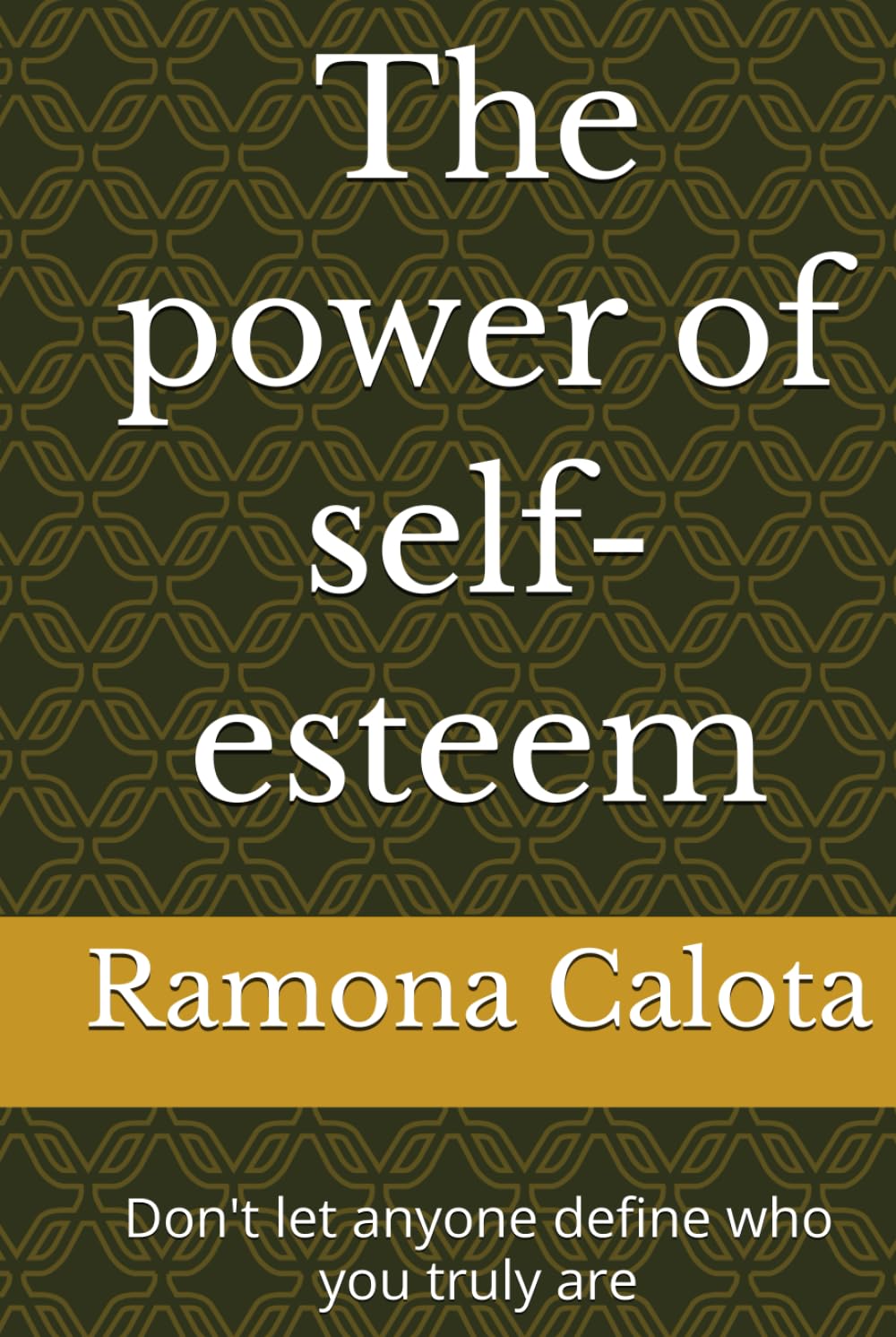 The power of self-esteem: Don't let anyone define who you truly are