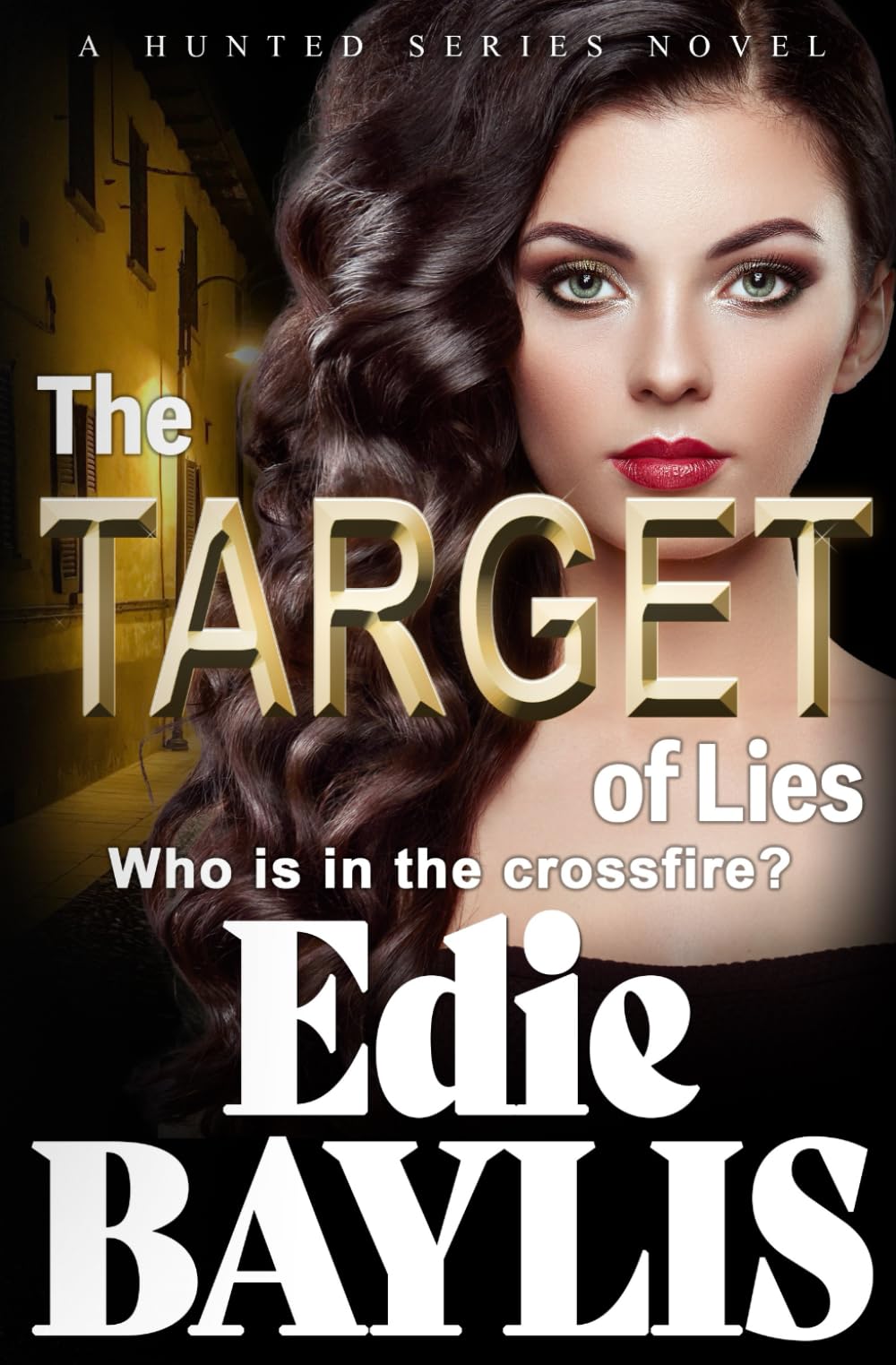 The Target of Lies: A gritty, fast-paced thriller of crime, betrayal and retribution: 3 (Hunted)