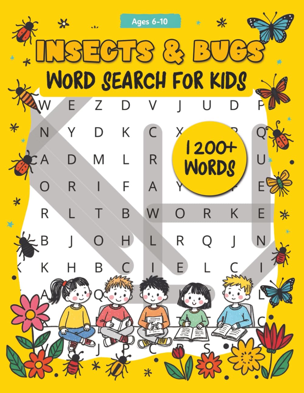 Bug and Insect Word Search: 100+ Themed Bug & Insect Word Puzzles that teach children aged 6-10 about ants, butterflies, bees, and many other ... concentration, and problem-solving.
