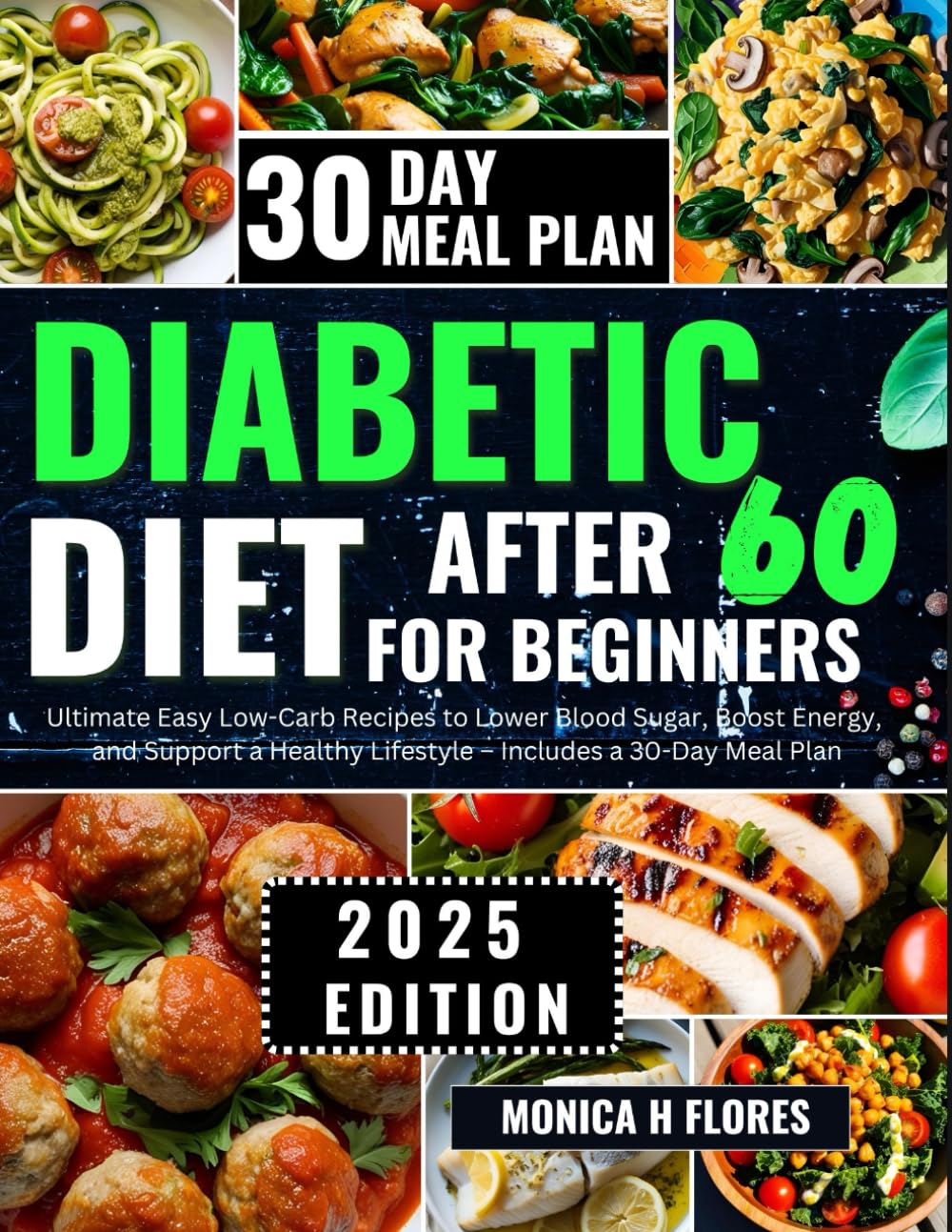 Diabetic diet after 60 for beginners: Ultimate Easy Low-Carb Recipes to Lower Blood Sugar Boost Energy and Support a Healthy Lifestyle—Includes a ... (Diabetes diet recipes cookbook collections)