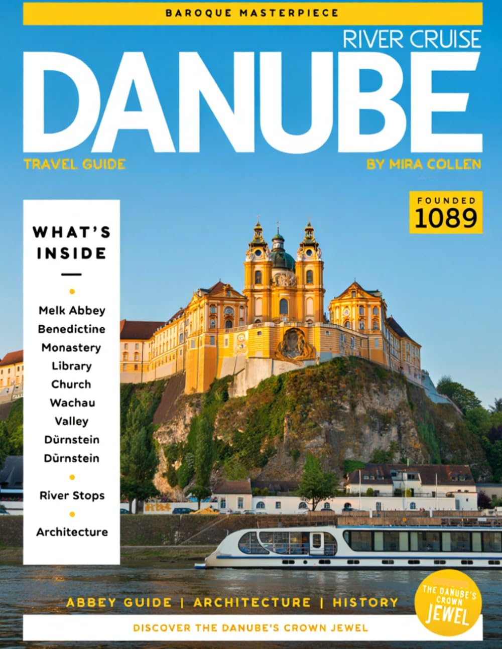 DANUBE RIVER CRUISE TRAVEL GUIDE 2026: Complete insider's guide to cruising from Germany to Budapest with port guides, maps and images.: Discovering Europe’s Heart Through Its Most Iconic Waterway