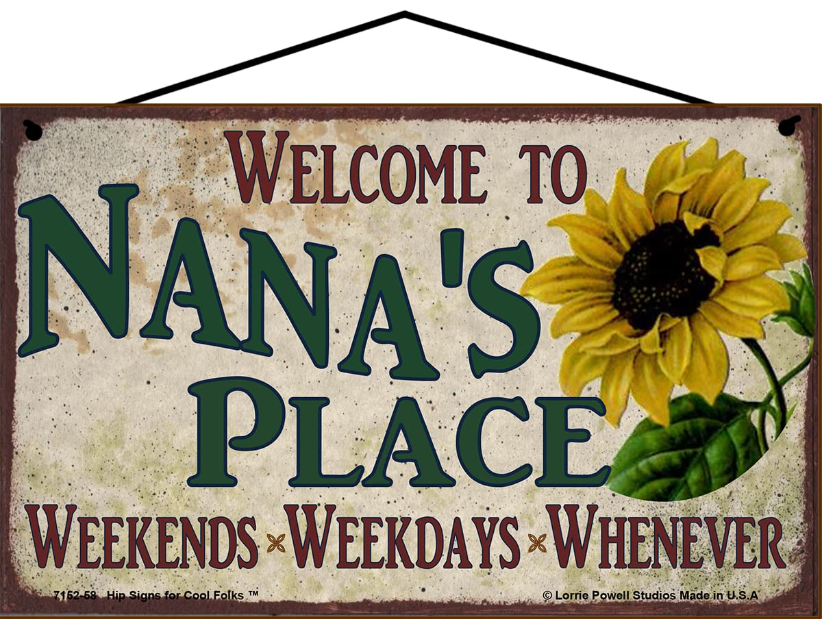 5x8 Vintage Style Sunflower Sign - “Welcome to Nana's Place Weekends, Weekdays, Whenever” - Colorful Decorative Household Family Home Décor Wall Art for a Grandmother, Gift for Grandma