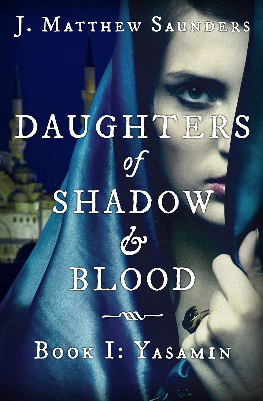 Daughters of Shadow and Blood - Book I: Yasamin: Volume 1