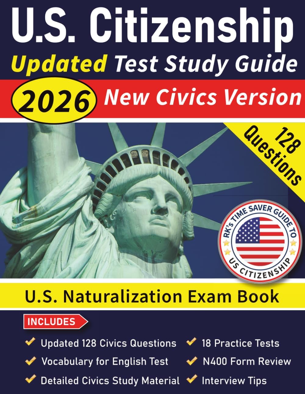 US Citizenship Test Study Guide: US Naturalization Exam Book | USCIS 128 Civics Questions and Answers with Explanation | 18 Practice Tests | Study Material with N400 Form Review