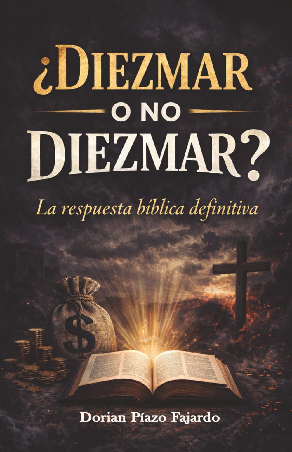 ¿Diezmar o no Diezmar? La respuesta bíblica definitiva