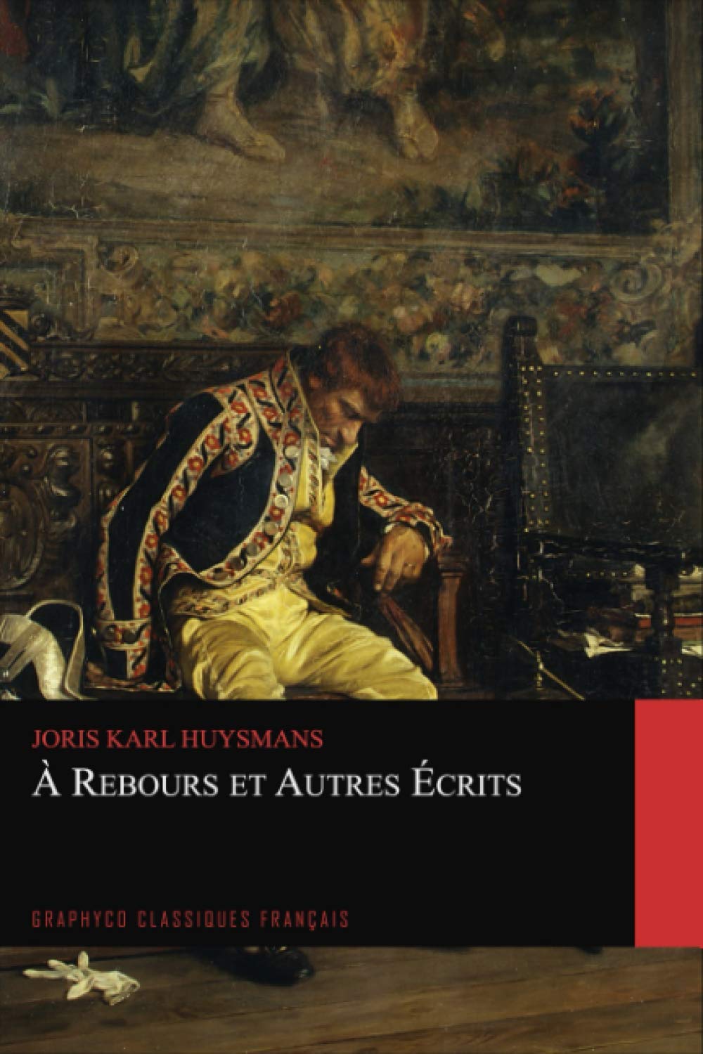À Rebours et Autres Ècrits (Graphyco Classiques Français)
