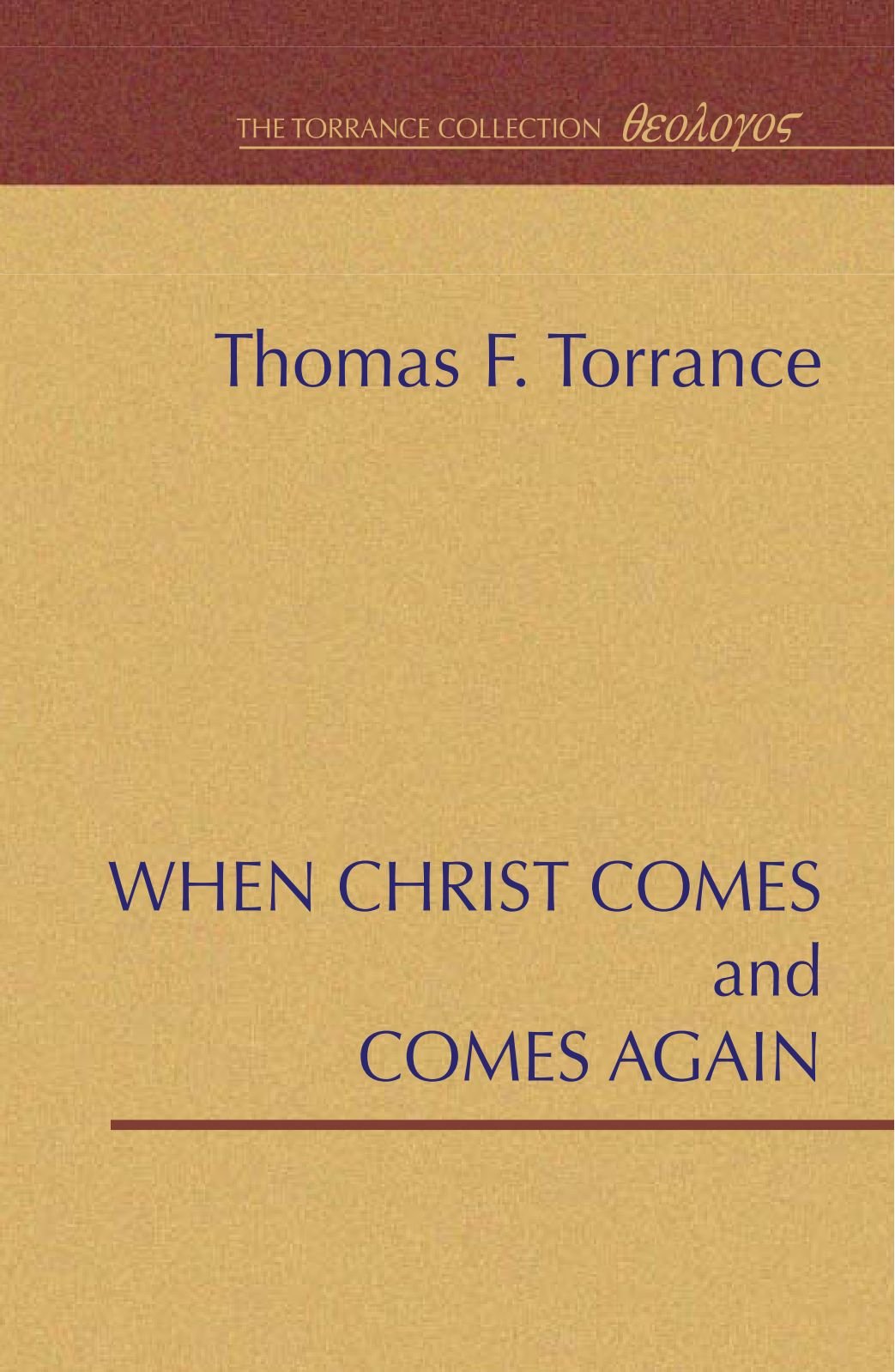 When Christ Comes and Comes Again