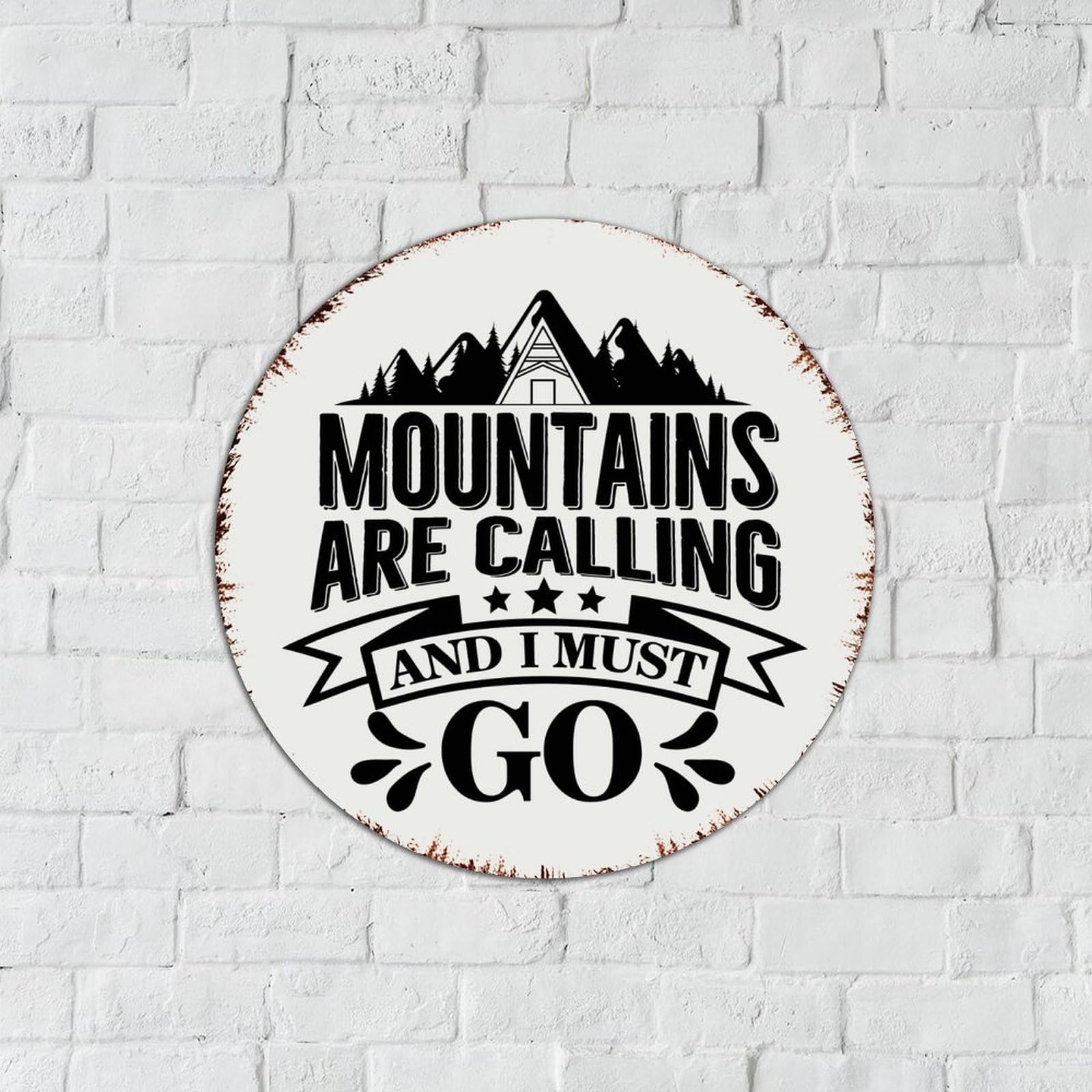 The Mountains Are Calling And I Must Go Round vintage metalen bord, 30