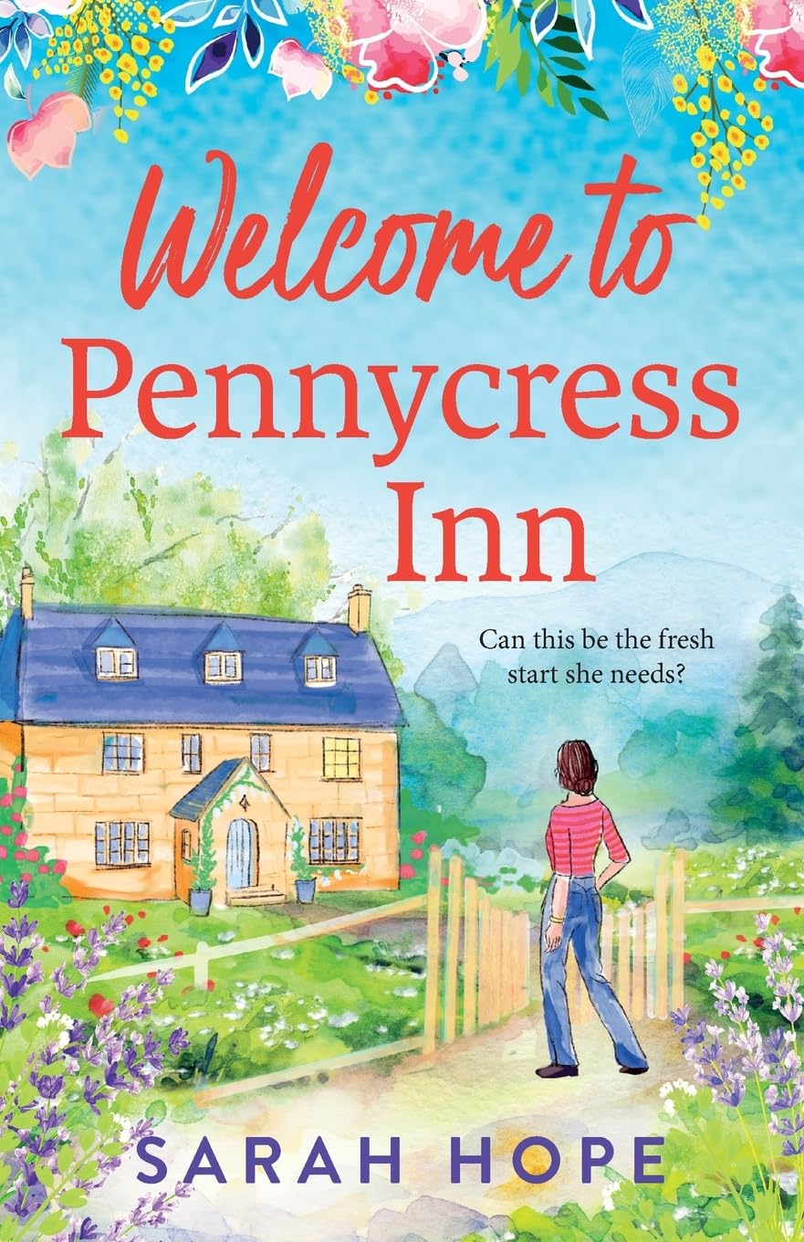 Welcome to Pennycress Inn: Discover Sarah Hope's uplifting romance (The Pennycress Inn Series, 1)