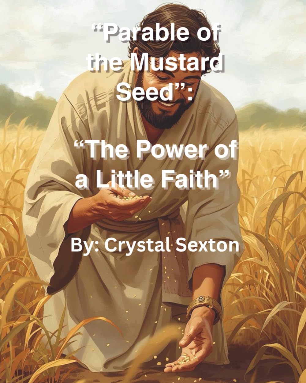 “Parable of the Mustard Seed”: “The Power of a Little Faith” (Parables For Children)