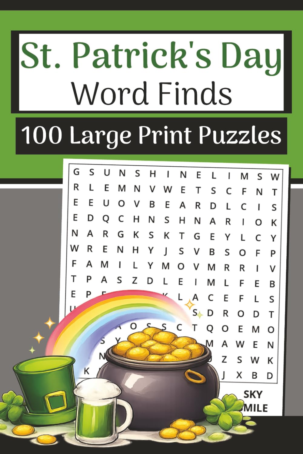 St. Patrick’s Day Word Finds Book (Large Print, 6×9): 100 Lucky & Irish-Themed Word Searches | 3000 Words: Festive, family-friendly puzzles with clovers, rainbows, gold, parades & Irish cheer