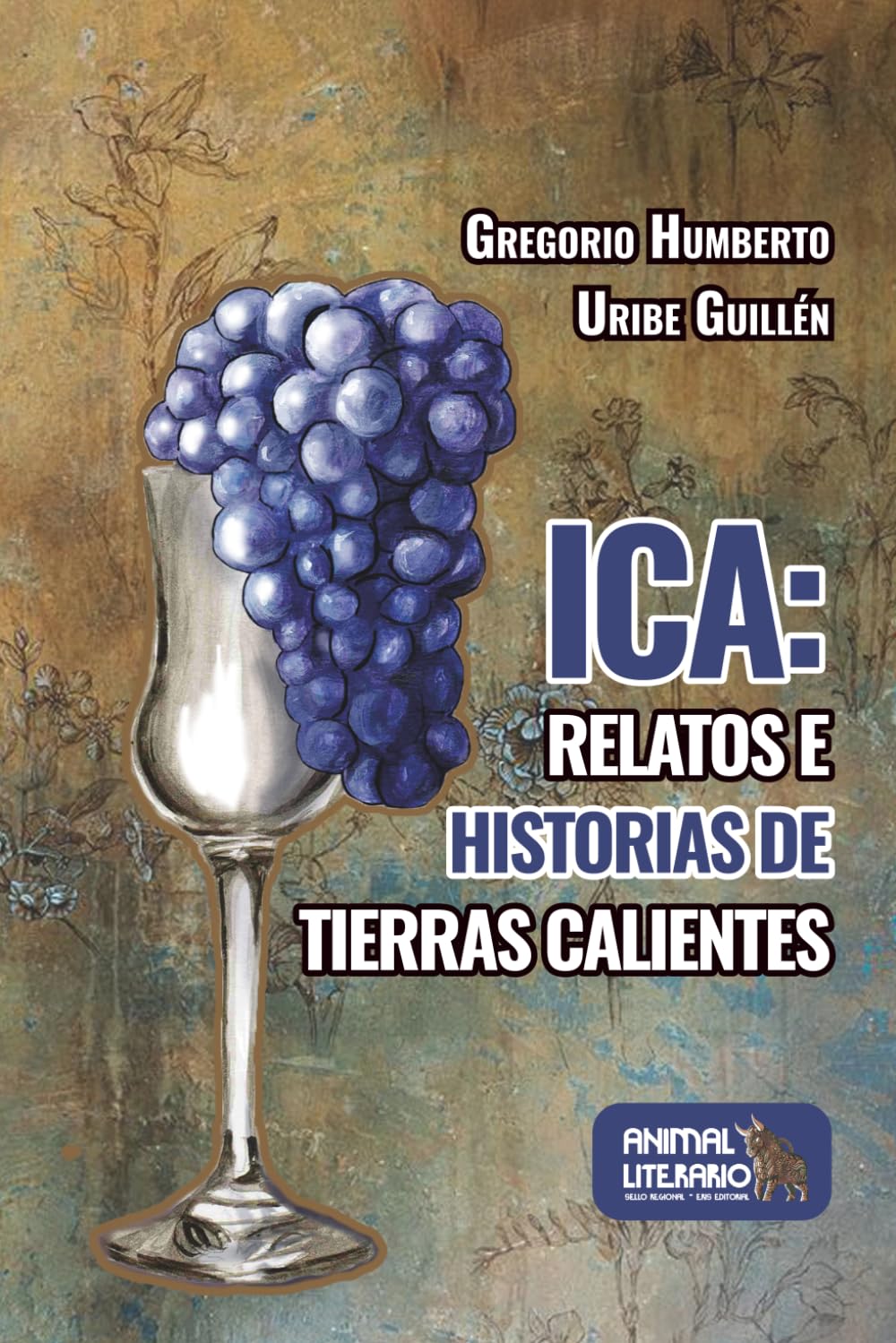 Ica: relatos e historias de tierras calientes VOL. 2