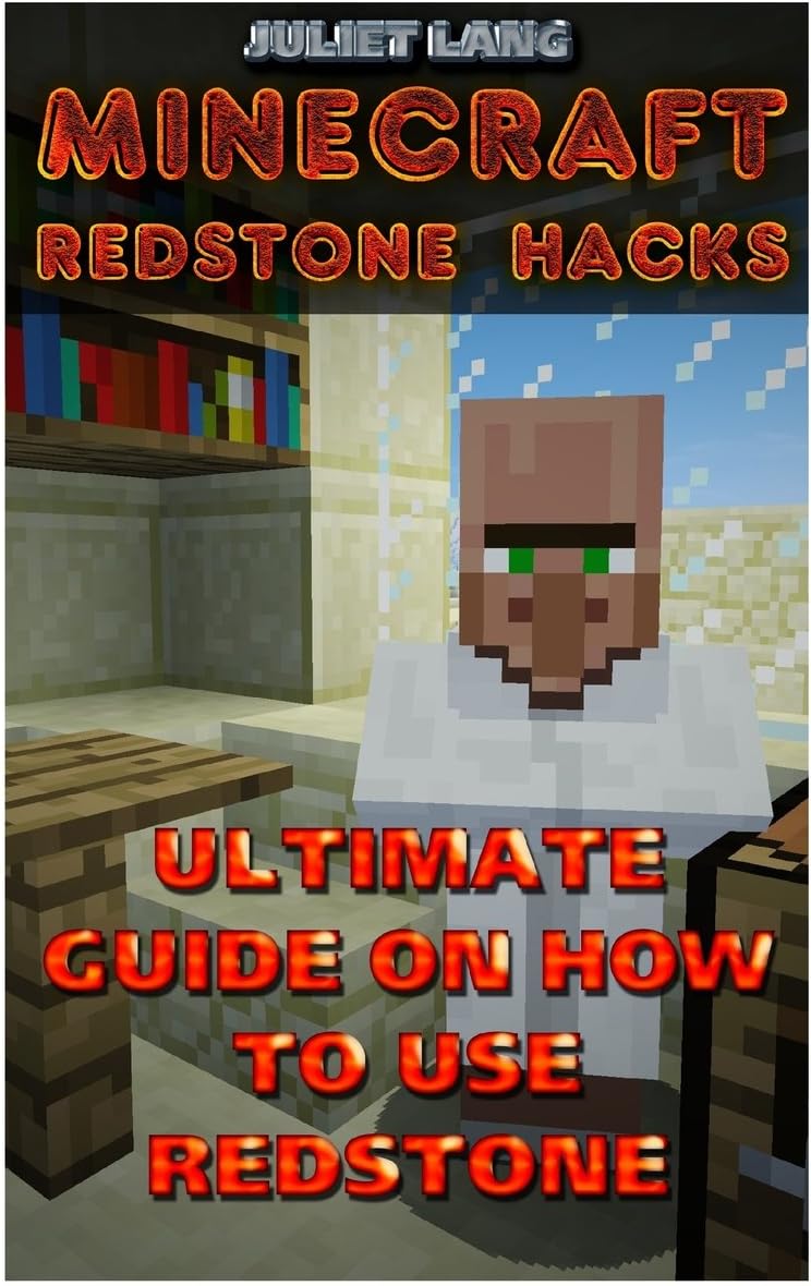 Minecraft Redstone Hacks: Ultimate Guide On How To Use Redstone