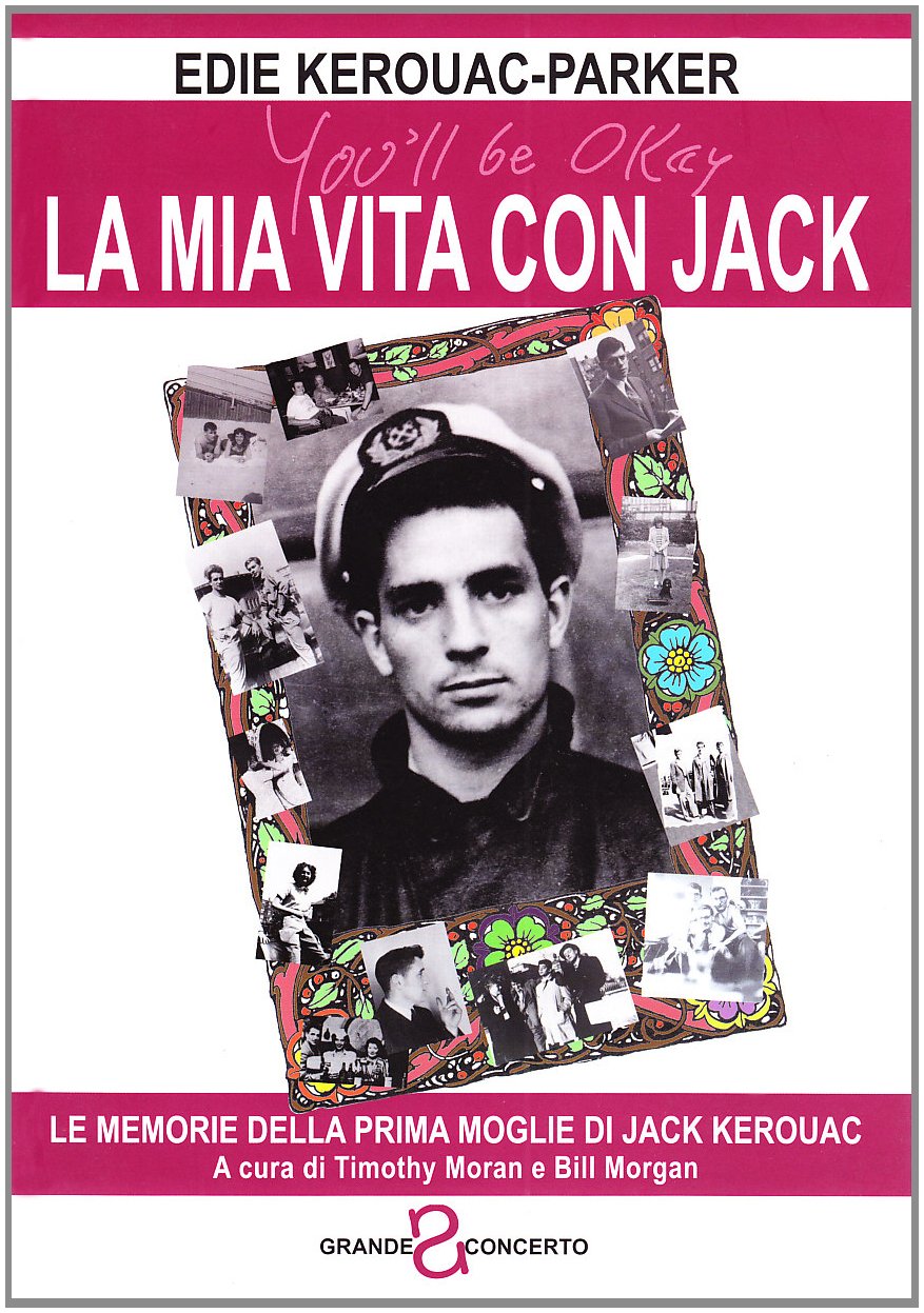 La Mia Vita Con Jack. Le Memorie Della Prima Moglie Di Jack Kerouac - 4