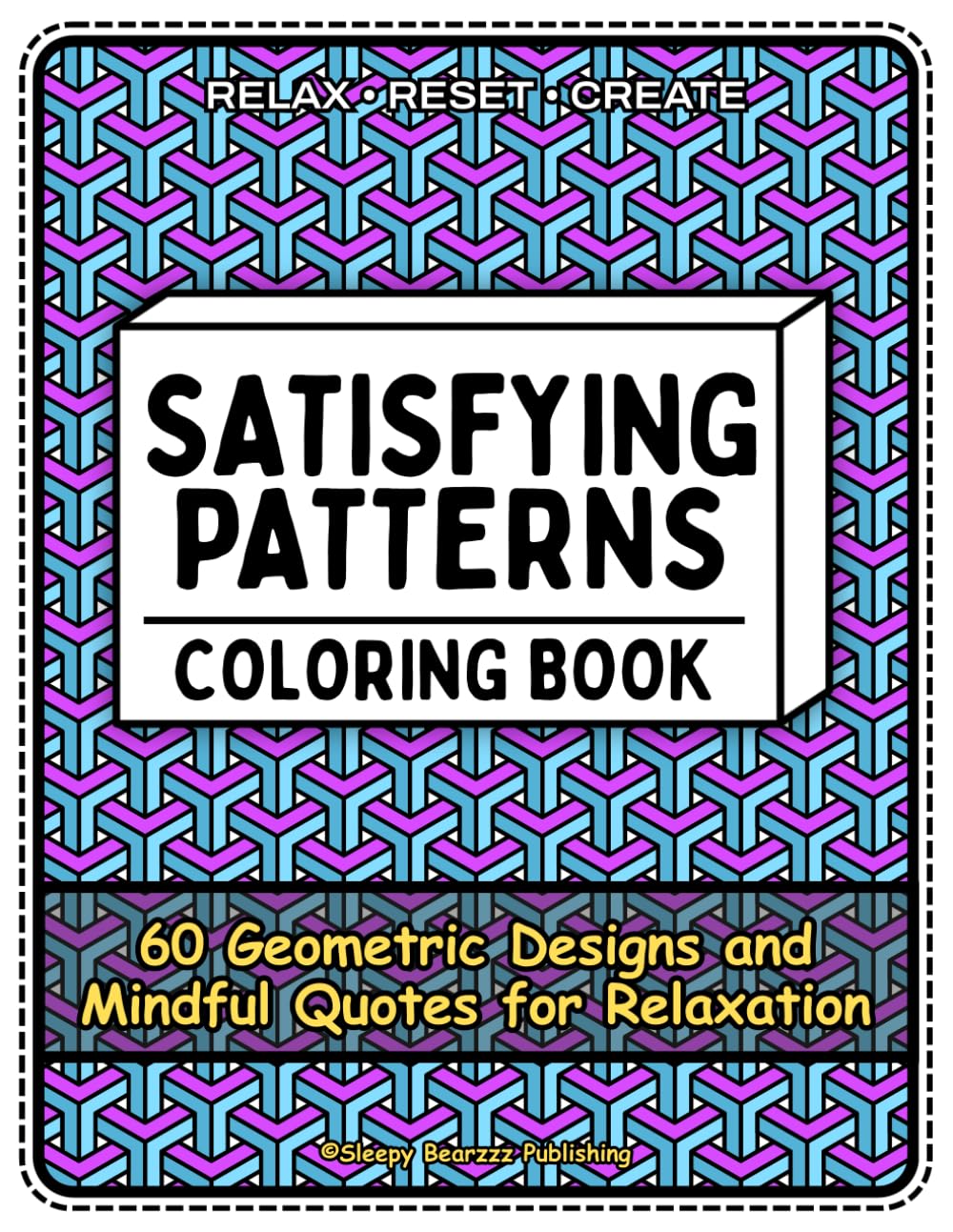 Satisfying Patterns Coloring Book for Adults: 60 Amazing Geometric Designs with Mindful Quotes for Relaxation, Stress Relief, and Calm