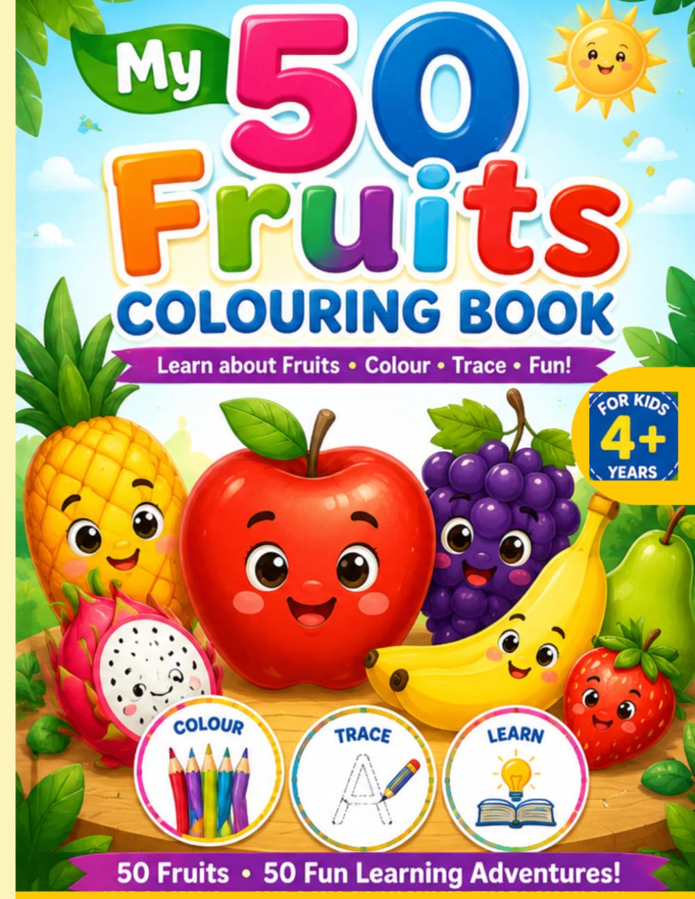 Fruits Coloring Book for Kids Ages : 4 + Tracing and Coloring Activity Book: Learn Fruit Names and its Colours with Simple Tracing Practice and Fun Coloring Pages for Kindergarten Kids