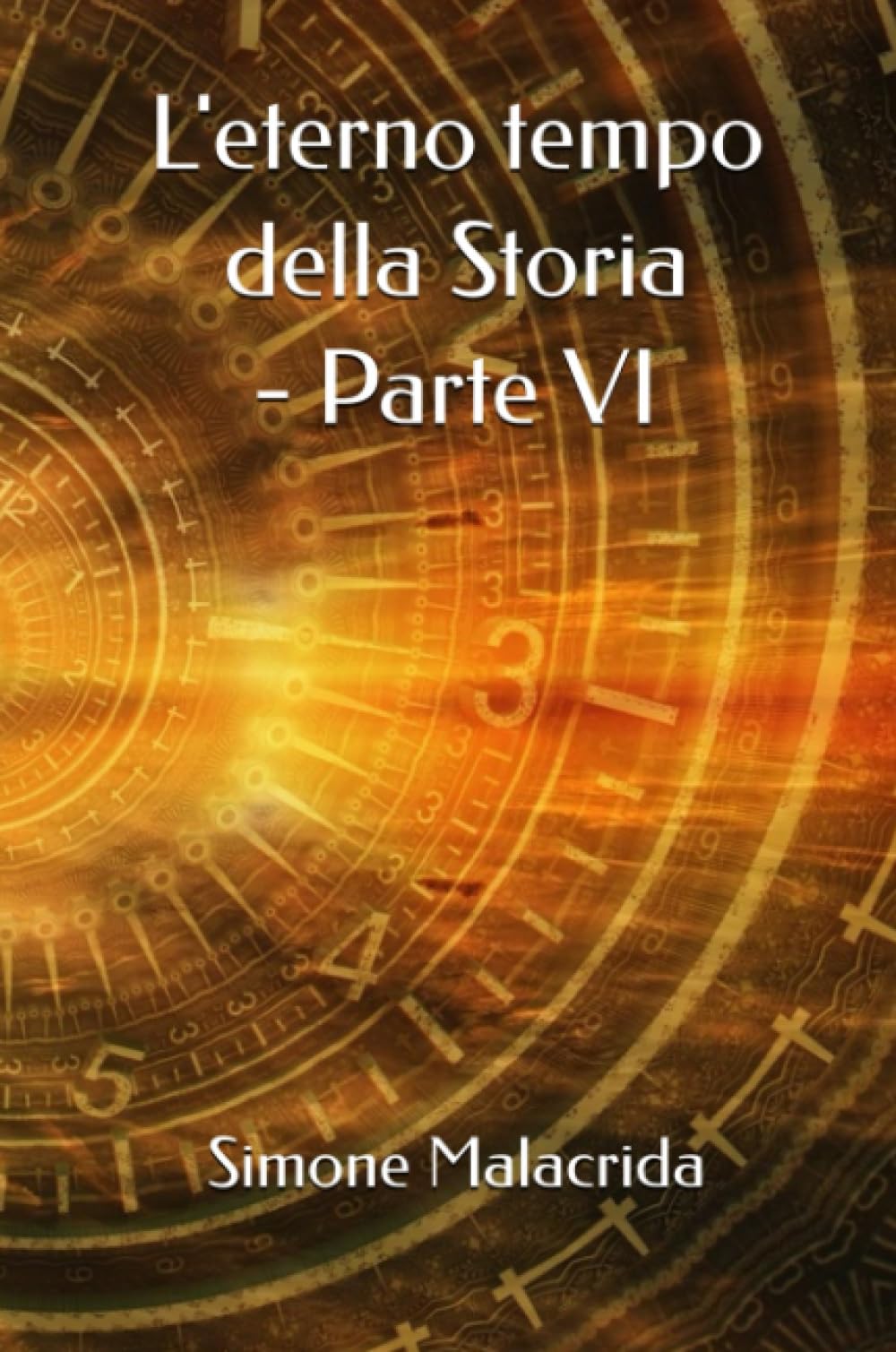 L'eterno tempo della Storia - parte VI