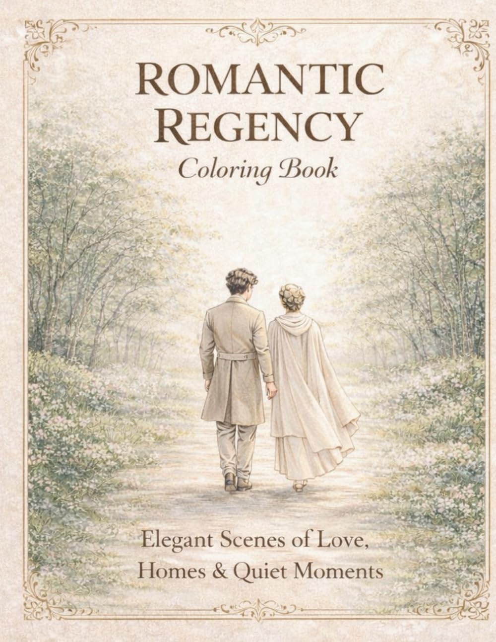 Romantic Regency Coloring Book: Elegant Interiors, Garden Walks & Timeless Love Scenes for Relaxation