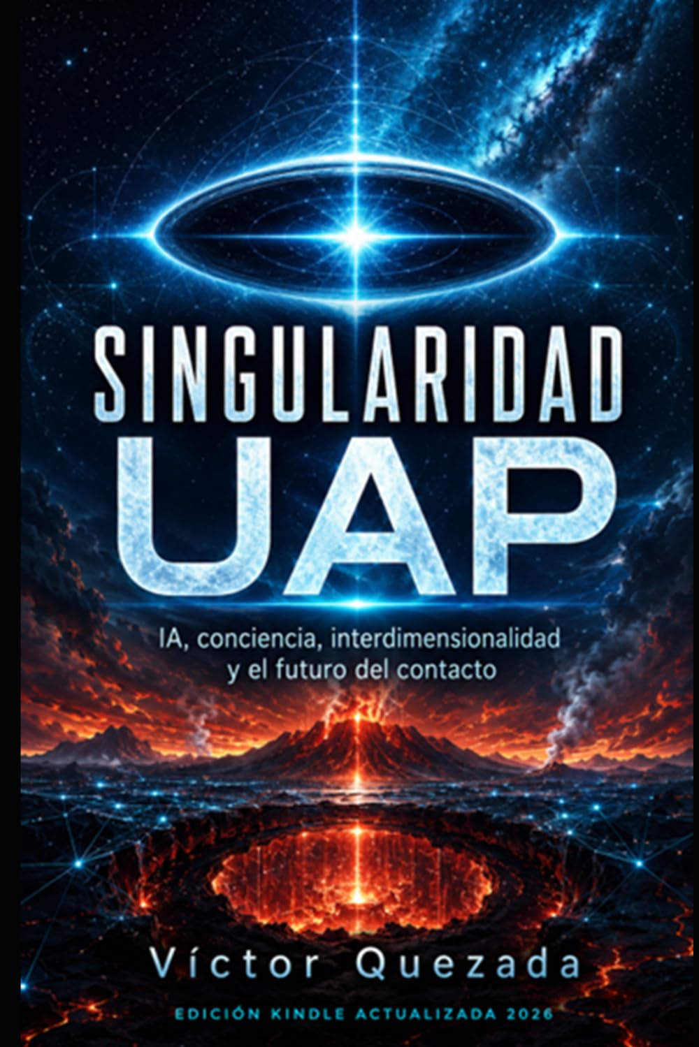SINGULARIDAD UAP: IA, conciencia, interdimensionalidad y el futuro del contacto