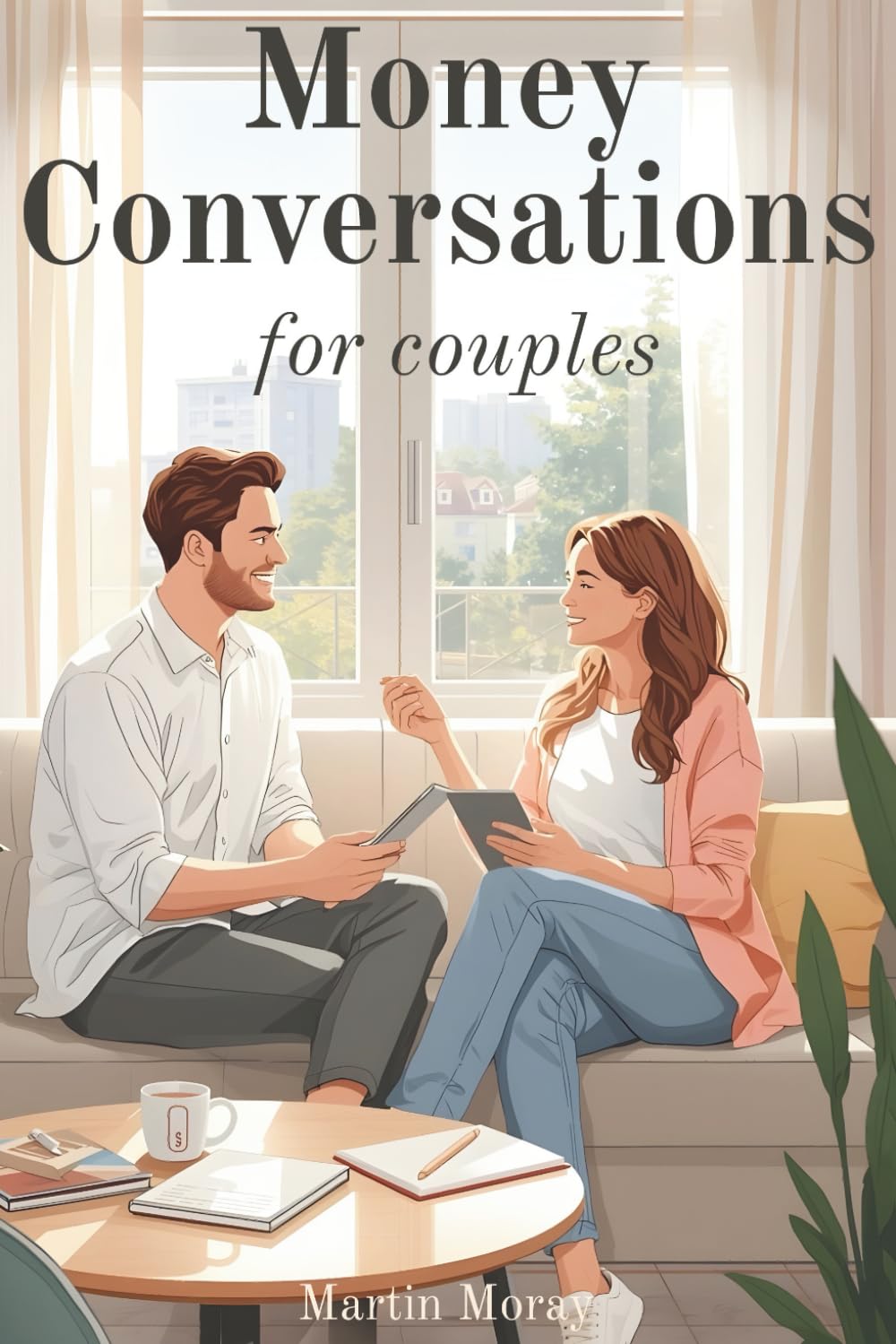 Money Conversations for Couples: How to Talk About Spending, Debt, Goals, and Fairness - Without Stress or Shame