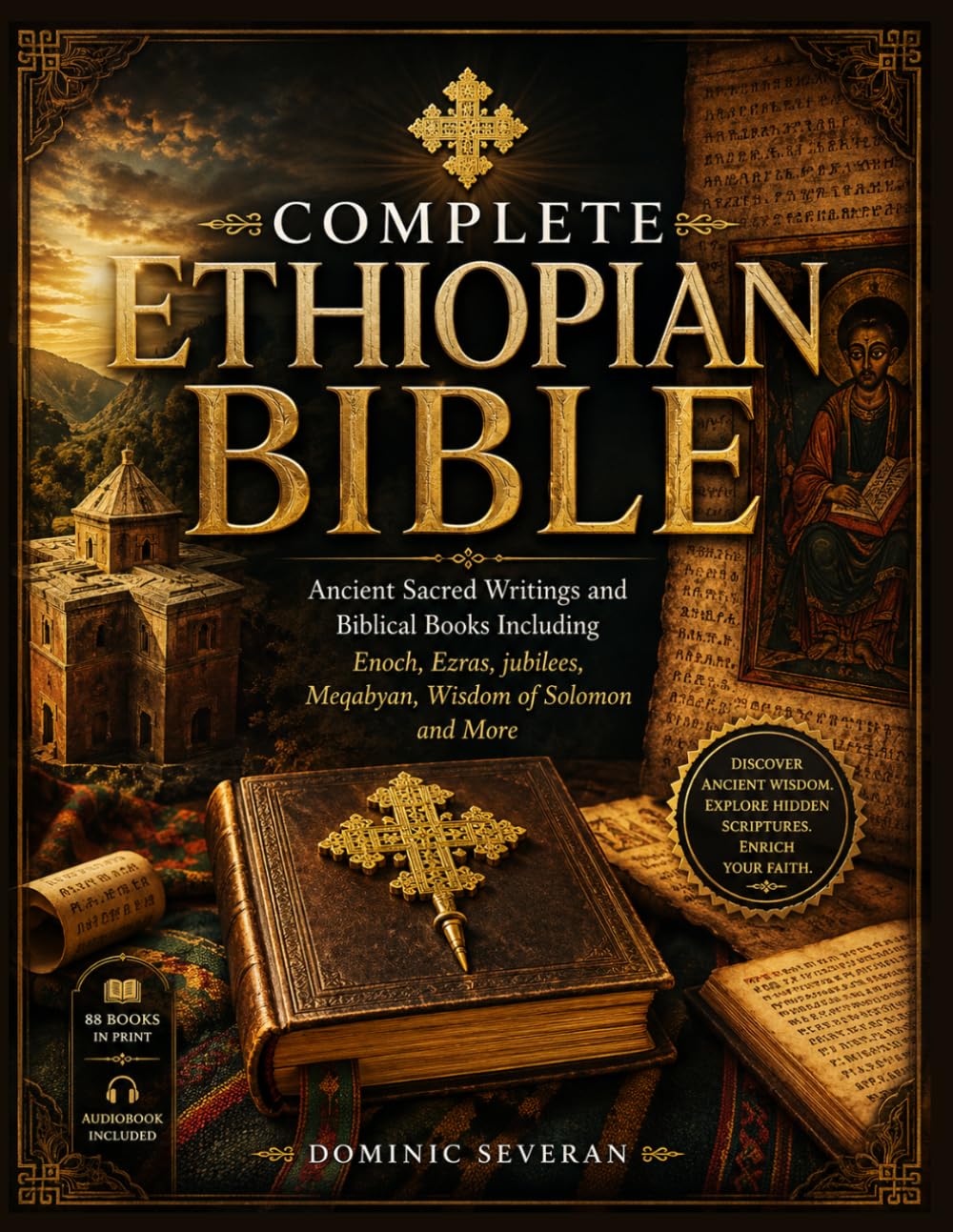 Complete Ethiopian Bible: Ancient Sacred Writings and Biblical Books Including Enoch, Ezras, jubilees, Meqabyan, Wisdom of Solomon and More