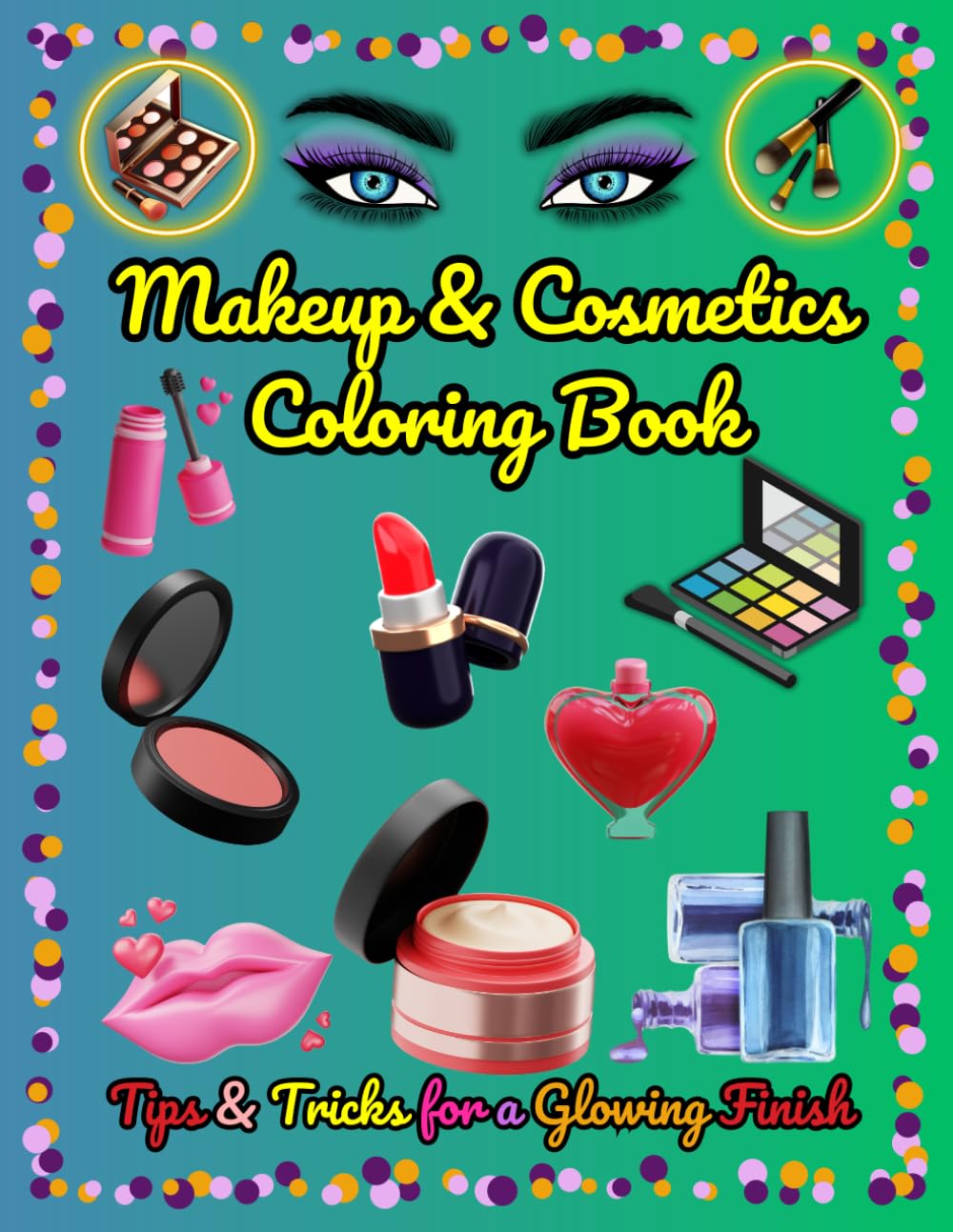Makeup&Cosmetics Coloring Book: Tips&Tricks for a Glowing Finish