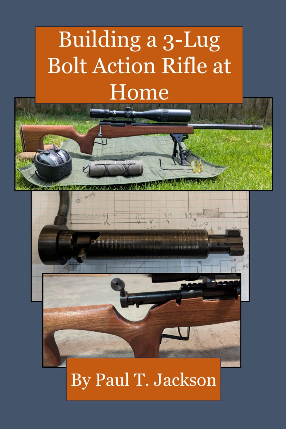 Building a 3-Lug Bolt Action Rifle at Home      Paperback – May 31, 2025