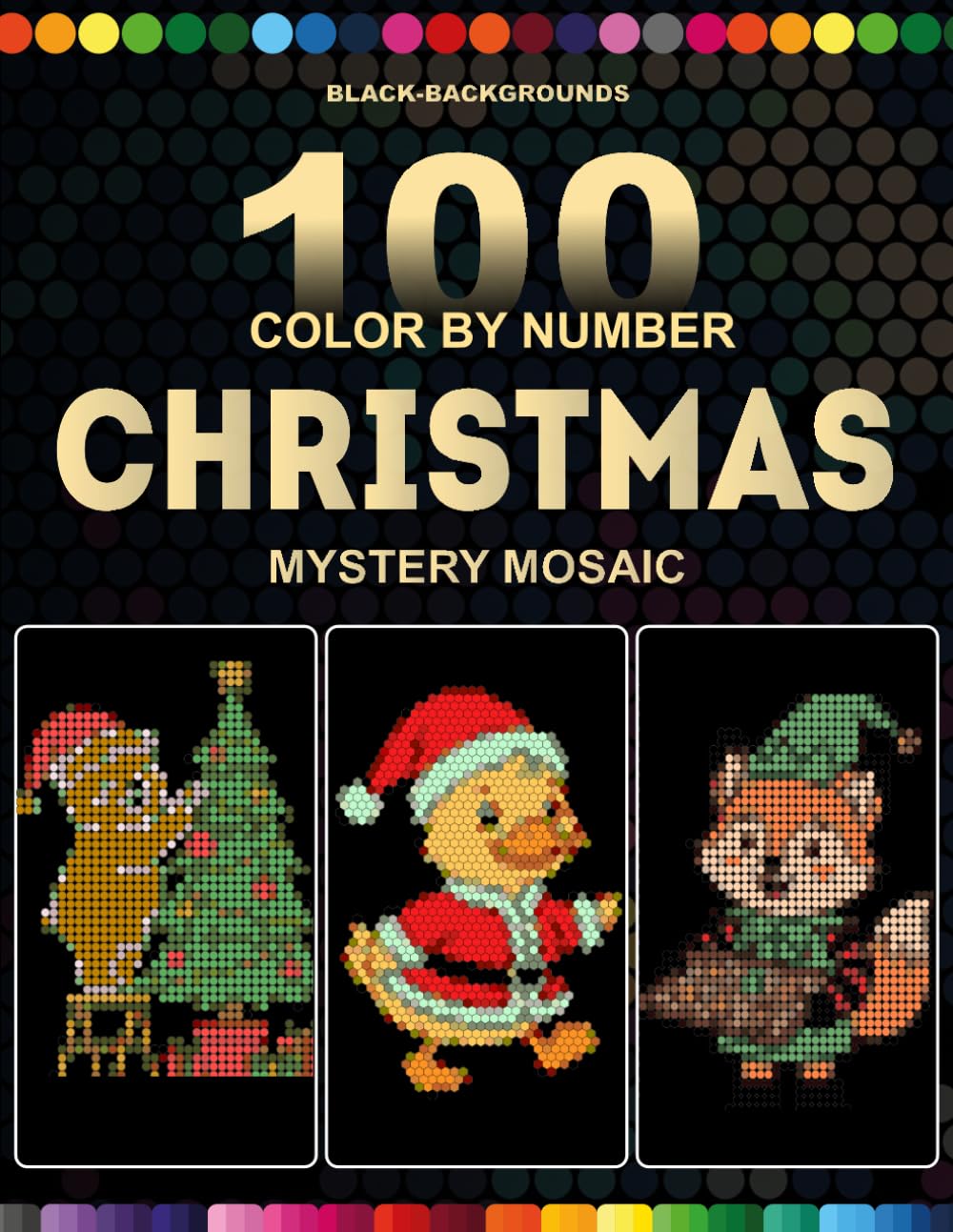 100 Color by Number Christmas Mystery Mosaic: Cute Kawaii Christmas Animals Black Background Mystery Mosaic Coloring Book with Round and Hexagon Dot ... Hidden Image Puzzles for Adults and Teens