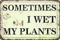 Funny 'Sometimes I Wet My Plants' Retro Metal Tin Sign - 8x12 Inch Garden Decor for Plant Lovers, Rustic Outdoor Wall Art & Gardening Gifts