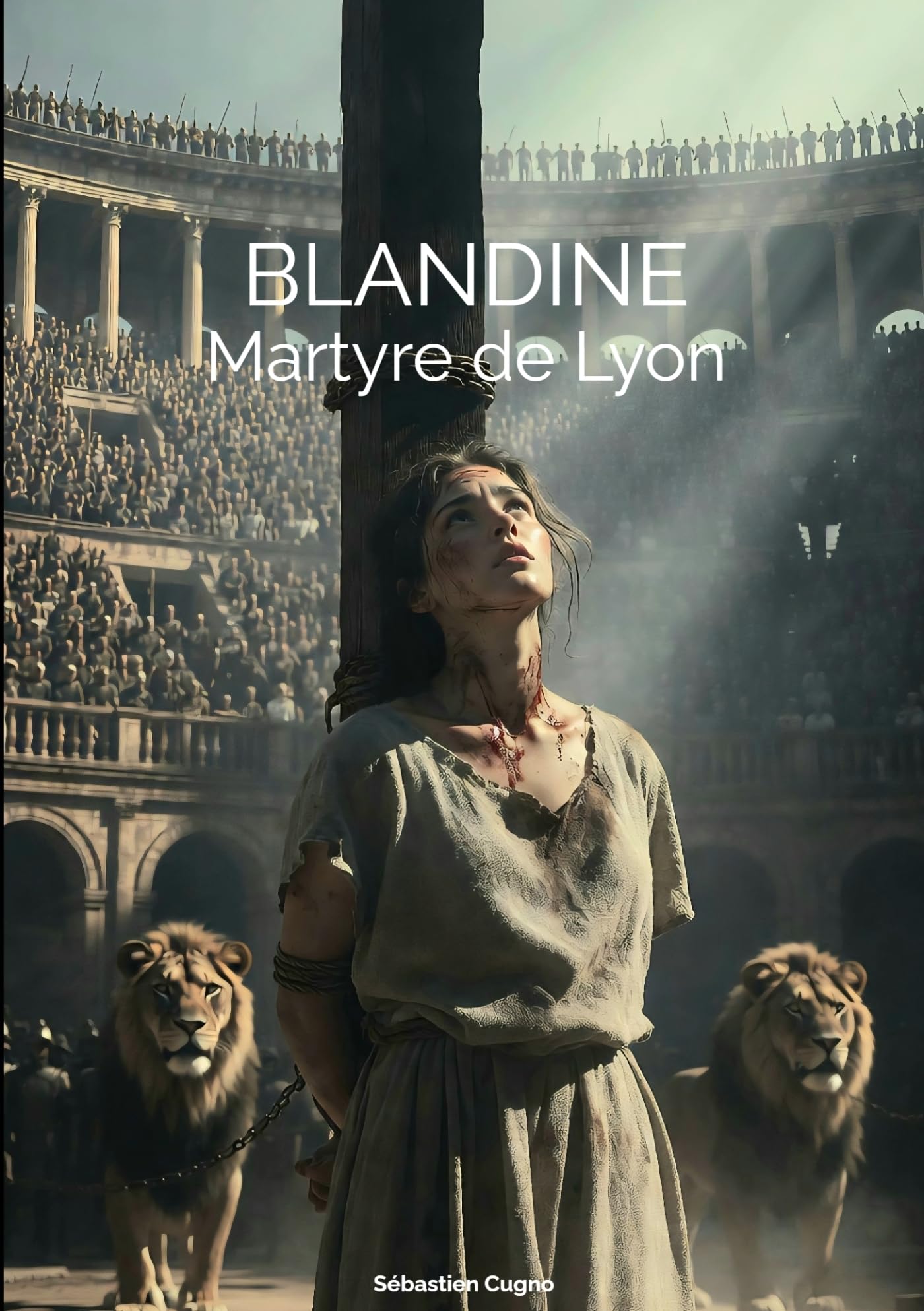 Blandine: Martyre de Lyon