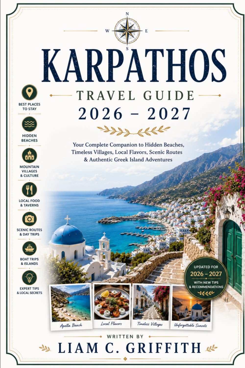 KARPATHOS TRAVEL GUIDE 2026–2027: Discover Hidden Beaches, Timeless Villages, Local Flavors, Scenic Routes, Cultural Traditions, And Smart Itineraries For An Authentic Greek Island Escape