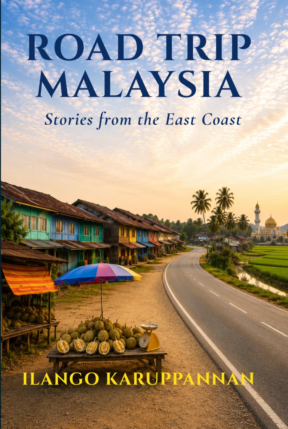ROAD TRIP MALAYSIA: Stories From Malaysia's East Coast