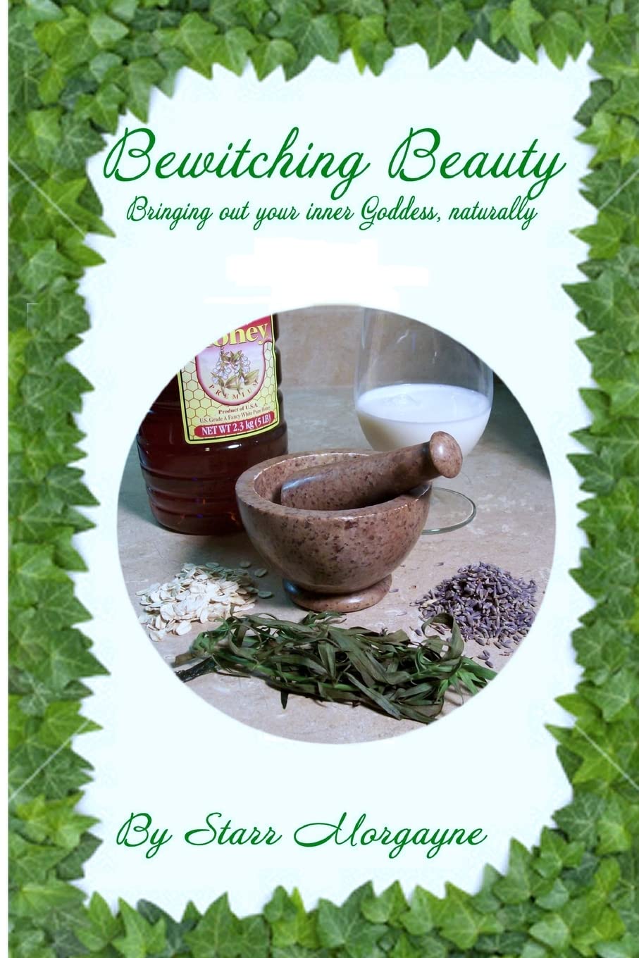 Buy Bewitching Beauty: Bringing Out Your Inner Goddess, Naturally โ BookShops.in