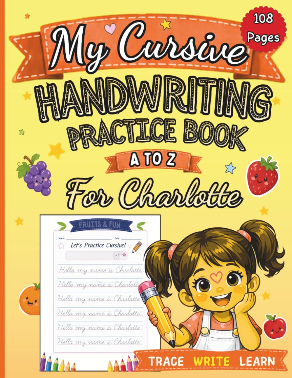 My Cursive Handwriting Practice Book for Charlotte: Fruits and Vegetables A to Z: Personalized Cursive Writing Workbook for Kids Ages 4-8, Letter ... Activities (letter tracing workbook for kids)