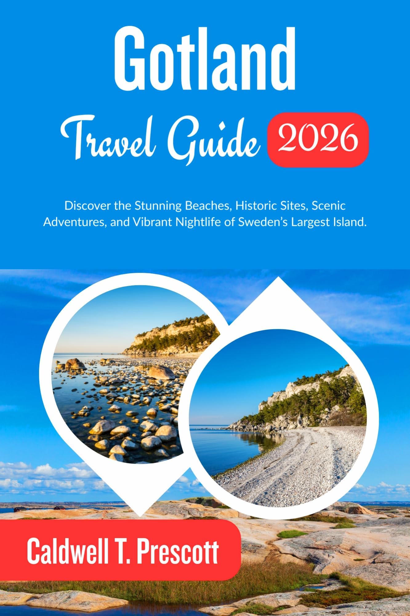 Gotland Travel Guide 2026: Discover the Stunning Beaches, Historic Sites, Scenic Adventures, and Vibrant Nightlife of Sweden’s Largest Island.