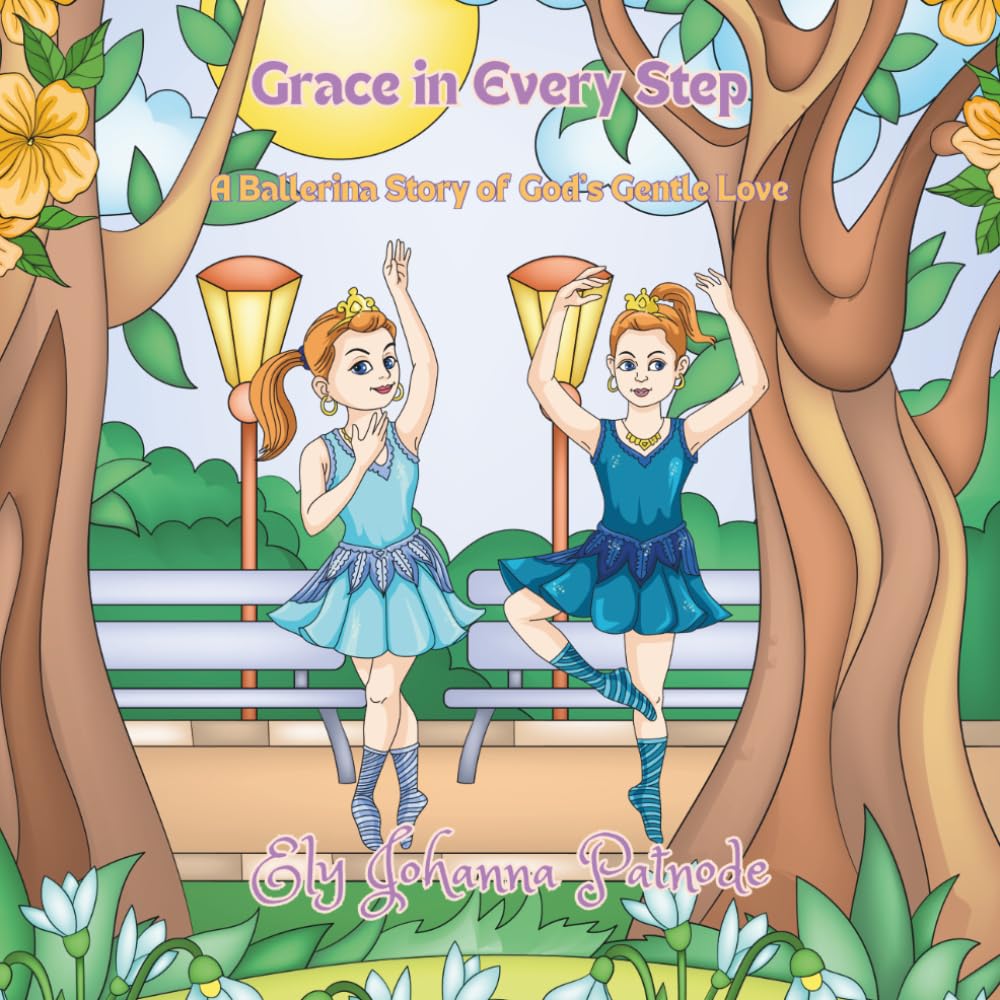 Grace in Every Step: A Ballerina Story of God’s Gentle Love