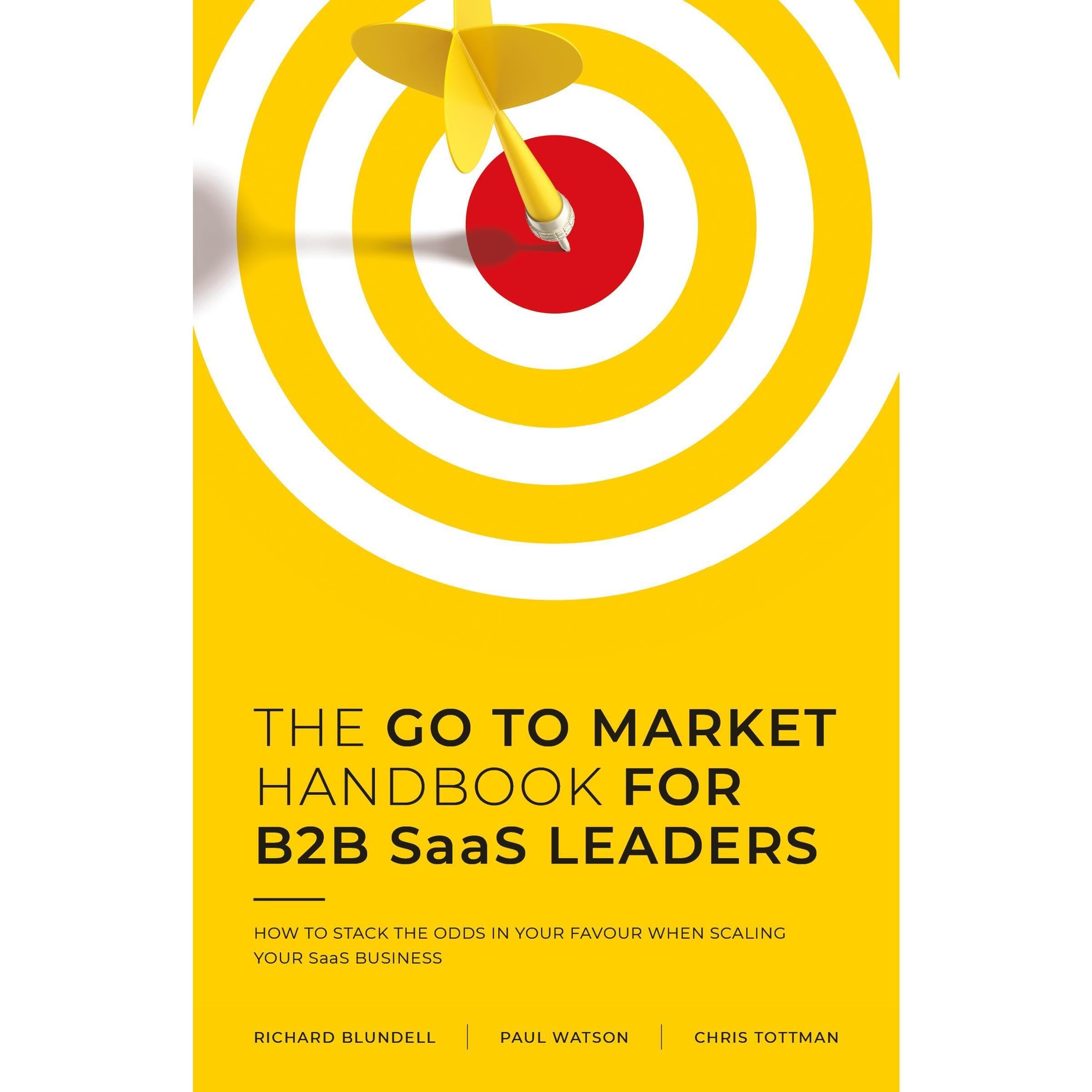 THE GO TO MARKET HANDBOOK FOR B2B SaaS LEADERS