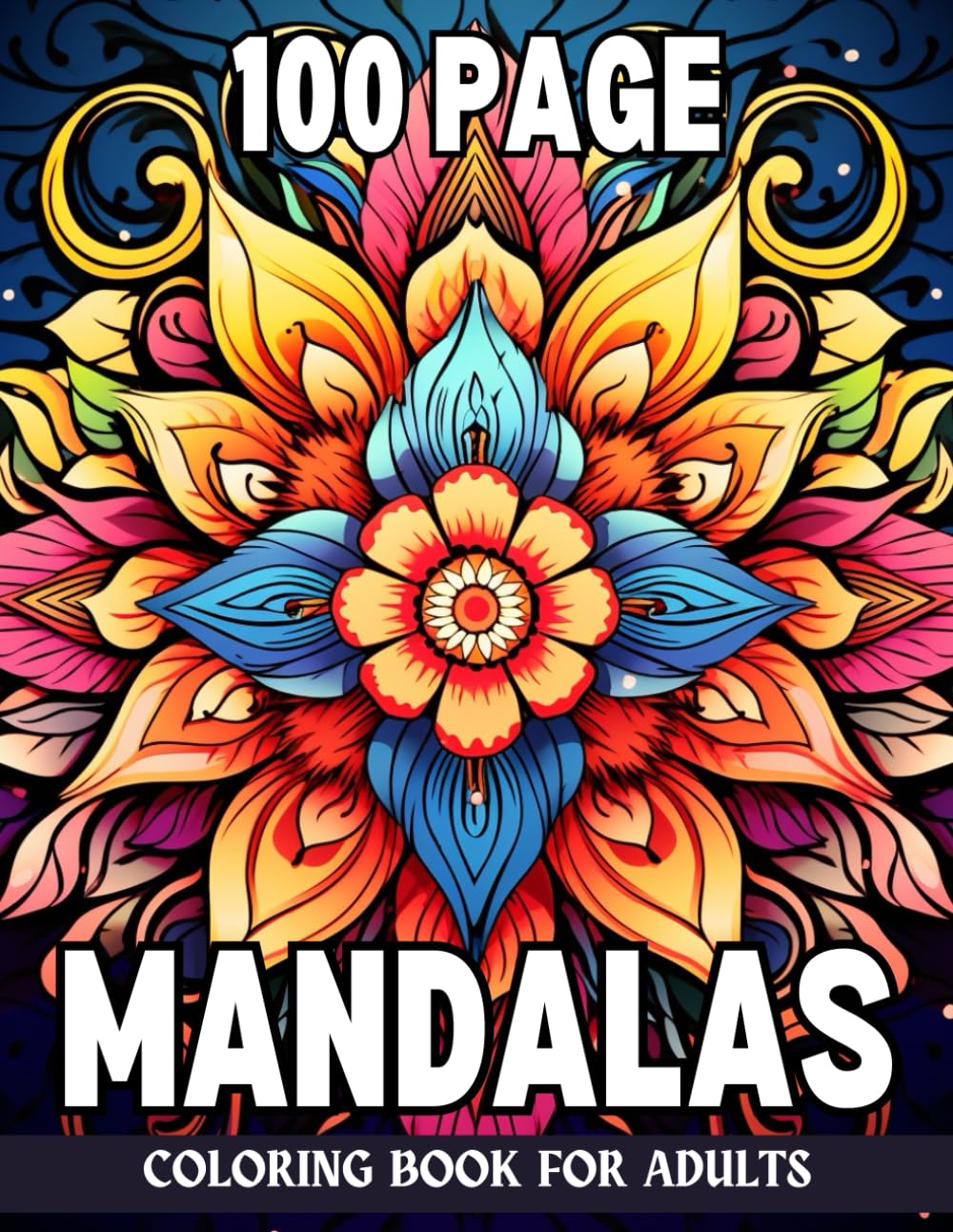 100 Page Mandalas Coloring Book For Adults: 100 Page Mandalas Large Print Adult Coloring Book An Adult Mandalas Coloring Book with Beautiful Designs