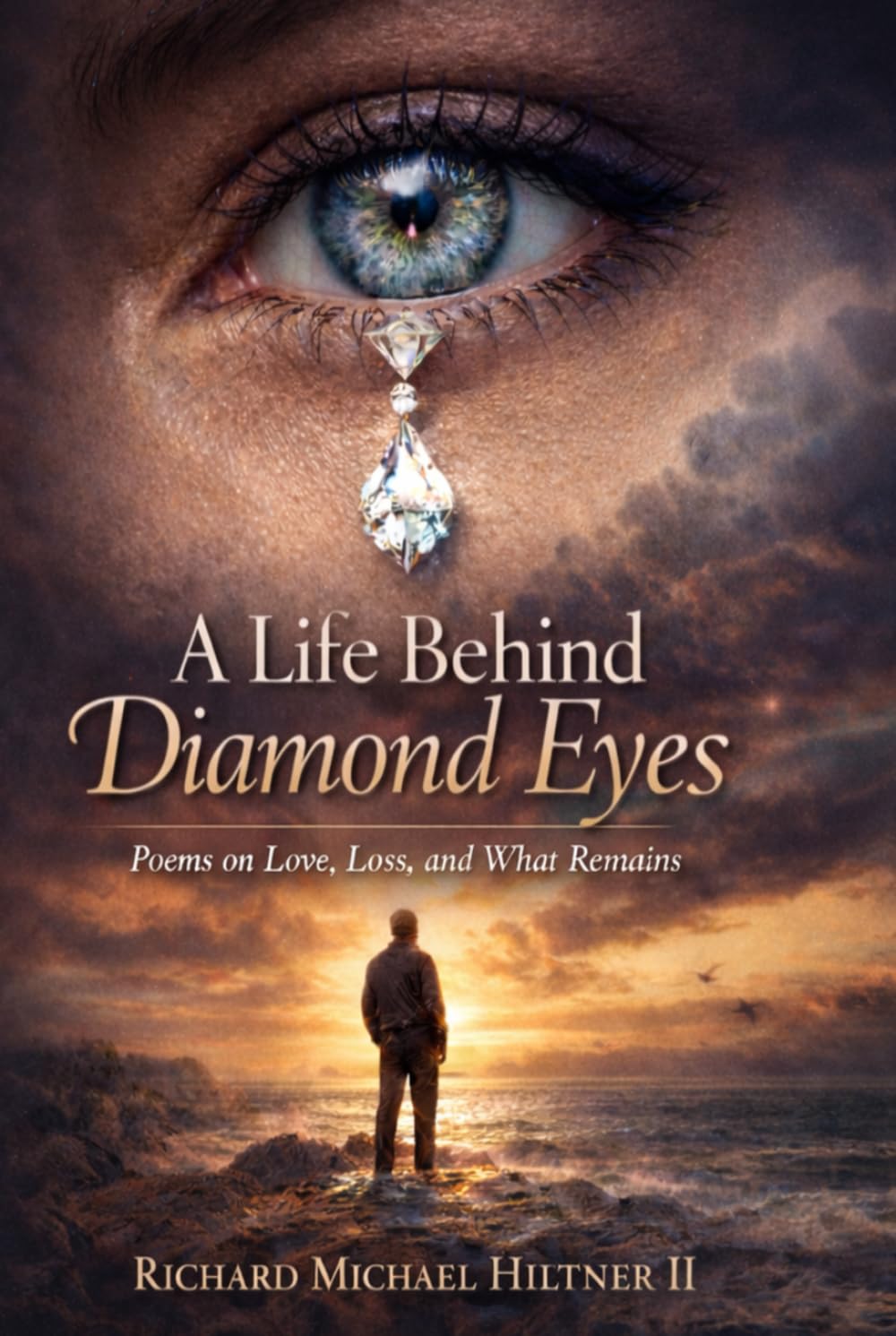 A Life Behind Diamond Eyes: Poems About Love, Loss, and What Remains (Diamond Eyes Collection)