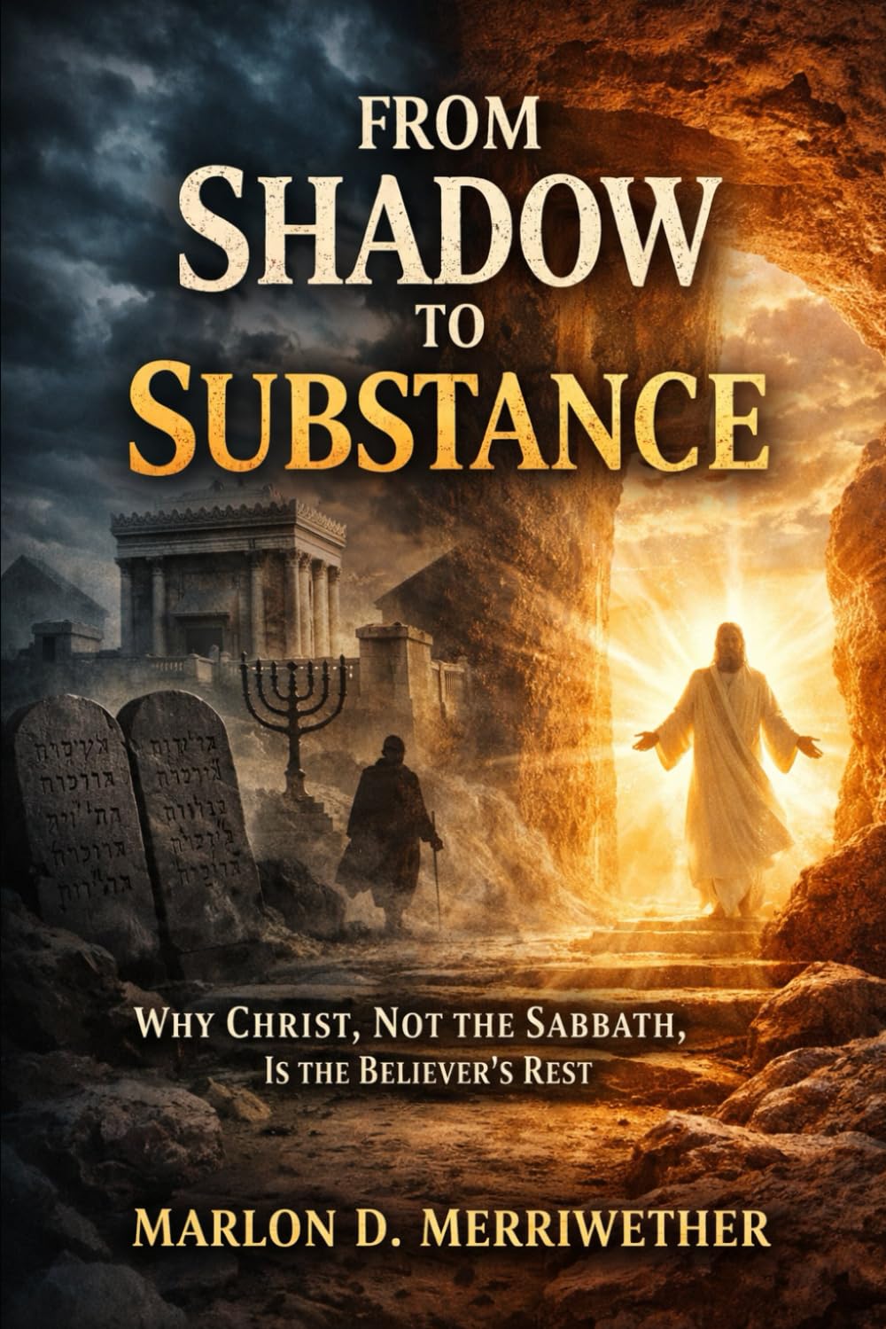 From Shadow to Substance: Why Christ, Not the Sabbath, Is the Believer's Rest