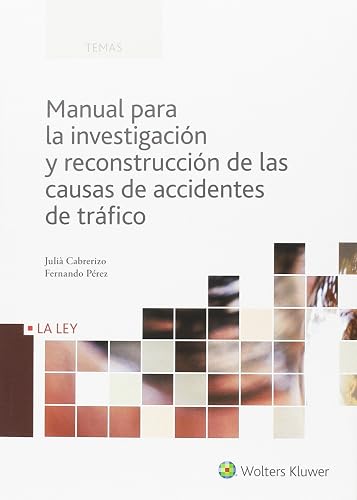 Manual para la investigación y reconstrucción de las causas de accidentes de tráfico (Temas La Ley)