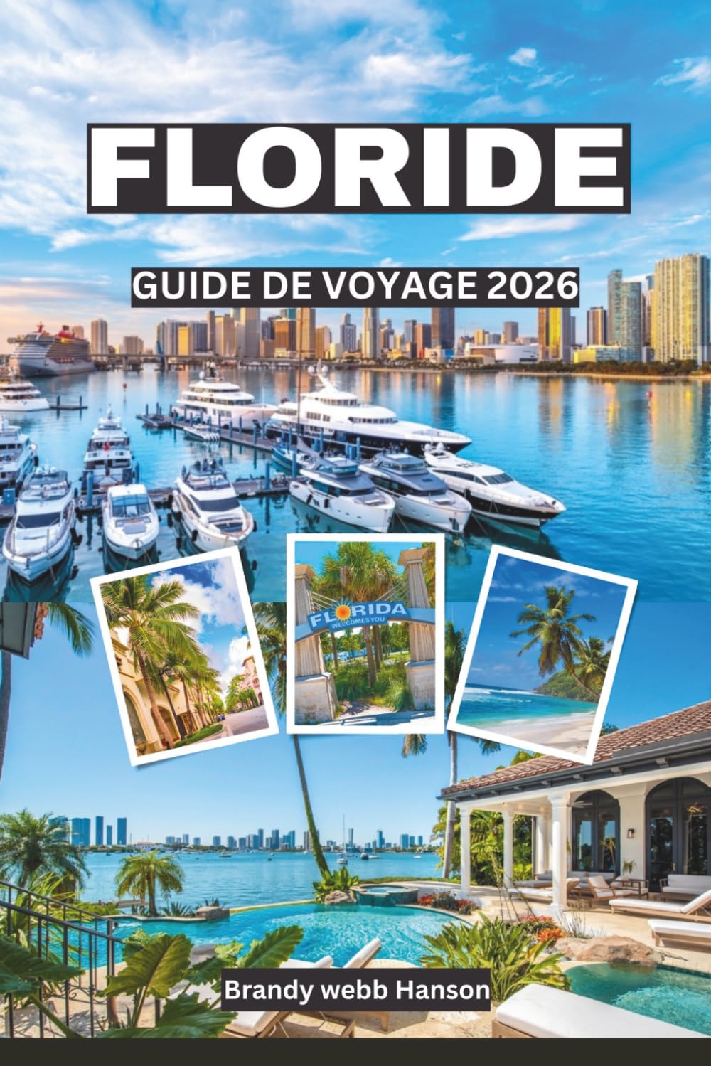 FLORIDE GUIDE DE VOYAGE 2026: Découvrez les parcs emblématiques du sud-est des États-Unis, les joyaux côtiers, la culture vibrante, les fruits de mer ... secrètes et les sensations fortes en ville