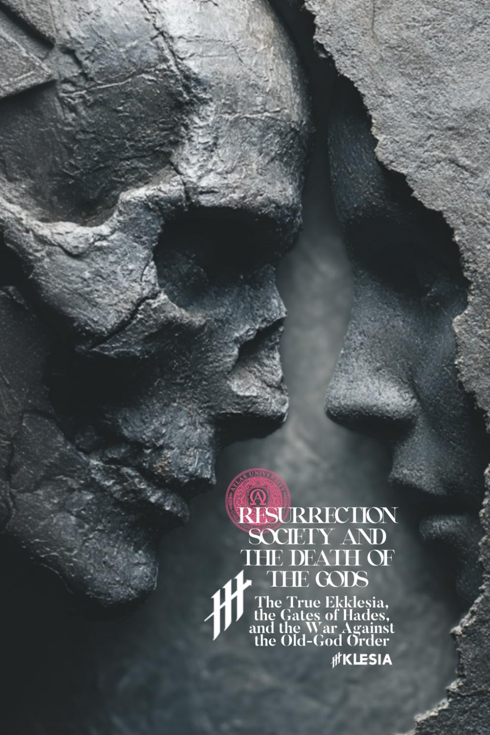 Resurrection Society and the Death of the Gods: The True Ekklesia, the Gates of Hades, and the War Against the Old-God Order