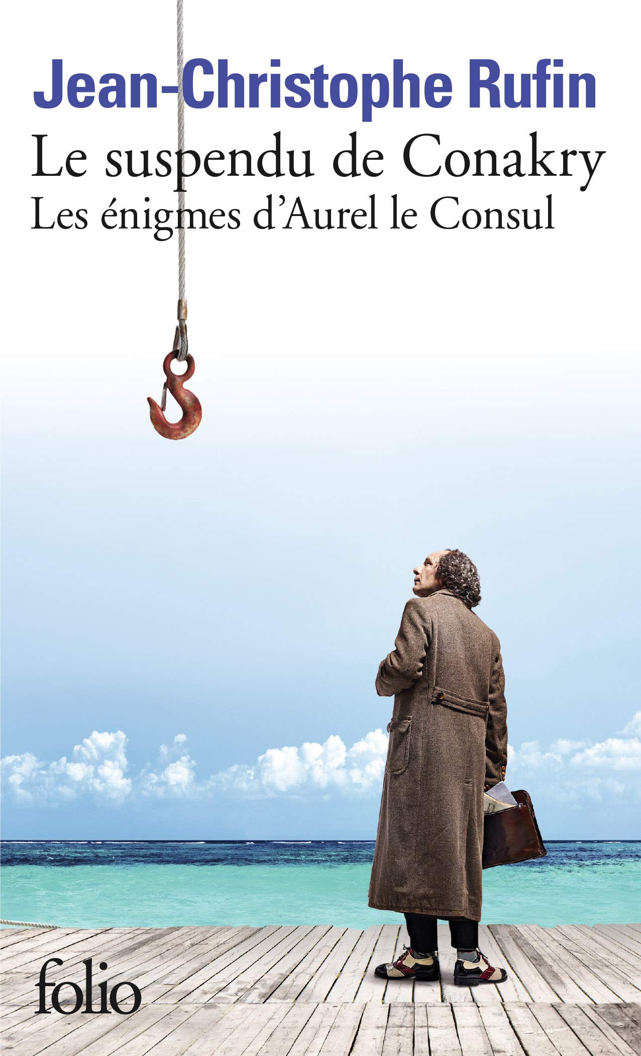 Les Enigmes D'Aurel Le Consul 1. Le Suspendu de Conakry. Les Énigmes D'Aurel Le Consul (Folio)