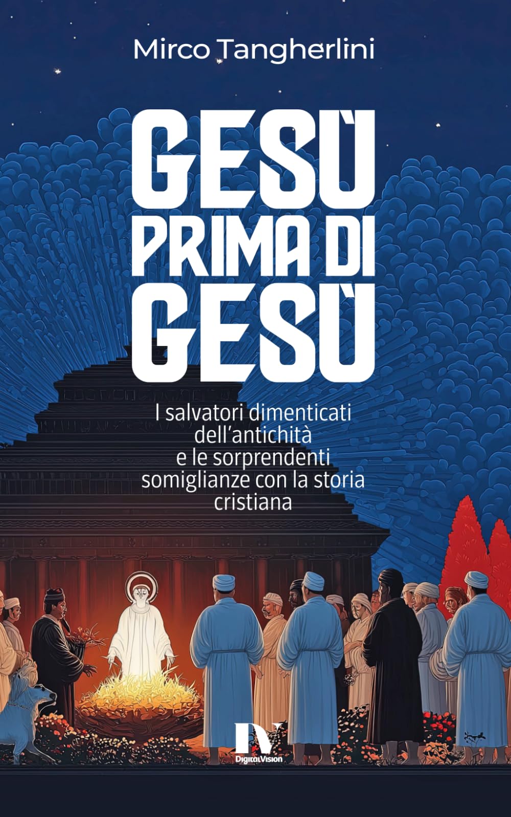 GESÙ PRIMA DI GESÙ: I salvatori dimenticati dell’antichità e le sorprendenti somiglianze con la storia cristiana