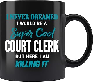 Court Clerk Ceramic Mug - I Never Dreamed I'd Be A Clerk But Killing It Funny Gift, 11oz 1pc, Microwave & Dishwasher Safe, for Coffee/Tea, Courthouse/Office/Kitchen