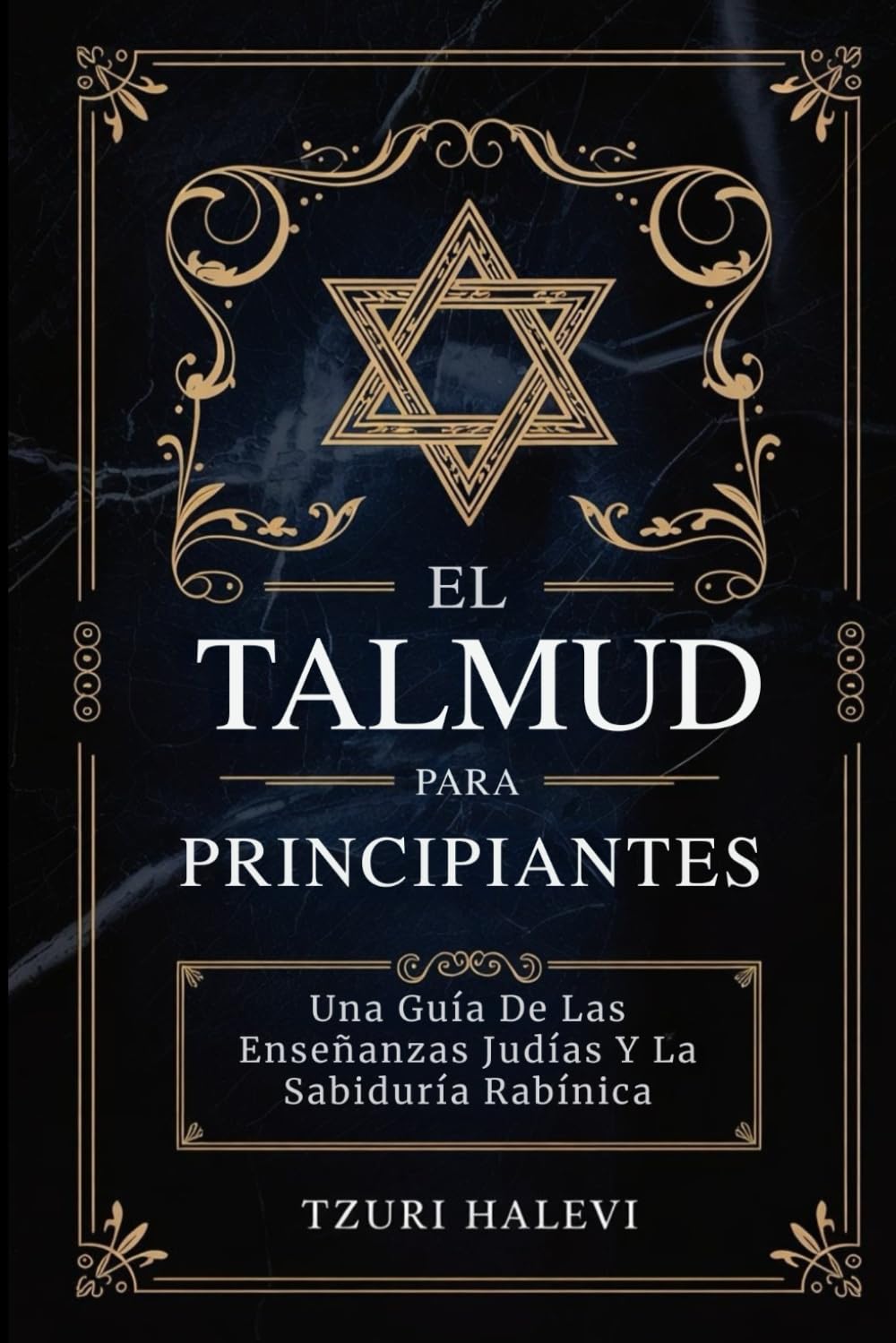 EL TALMUD PARA PRINCIPIANTES: Una Guía De Las Enseñanzas Judías Y La Sabiduría Rabínica