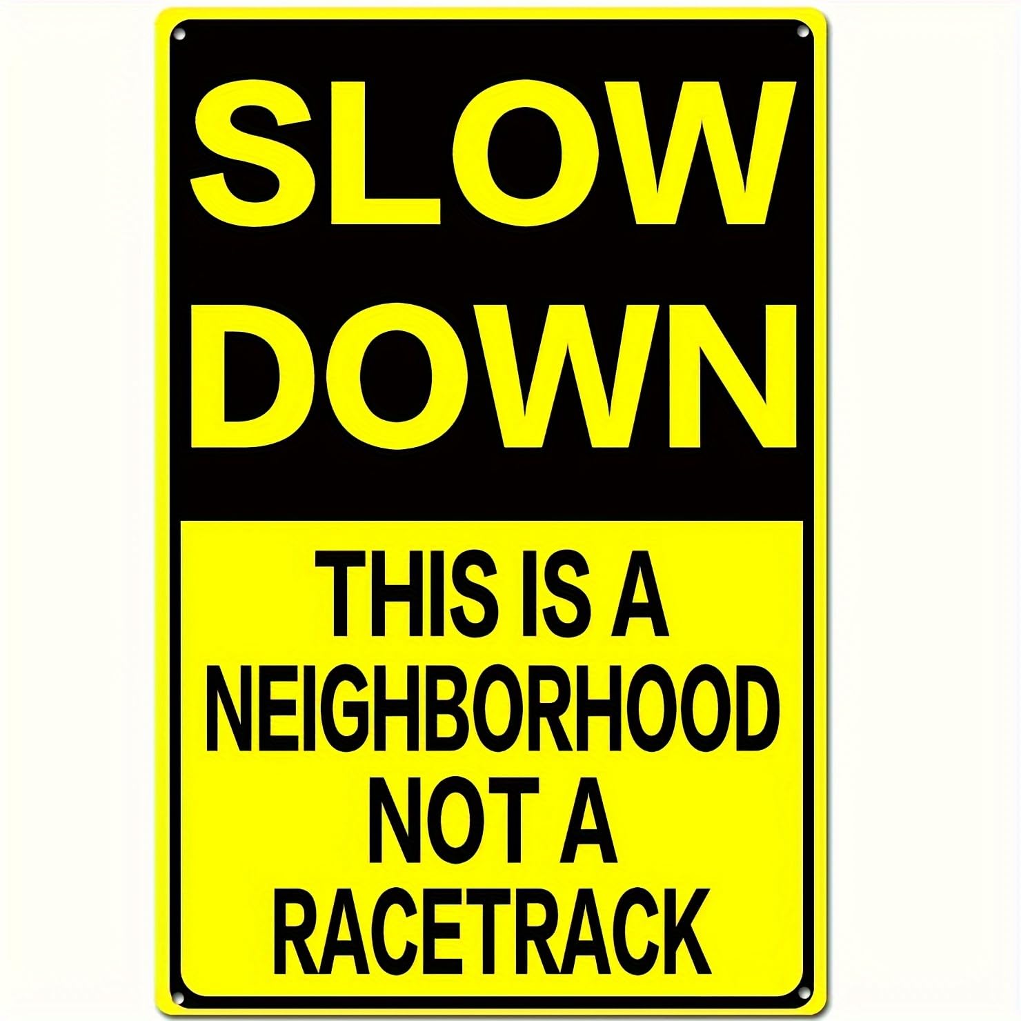 "Slow Down This is a Neighborhood Not a Racetrack" Aluminum Sign, Slow Sign for Street Road Yard Garden,30x40 CM Metal Plaque for Garage Man Cave, Sturdy Aluminum Rust Free