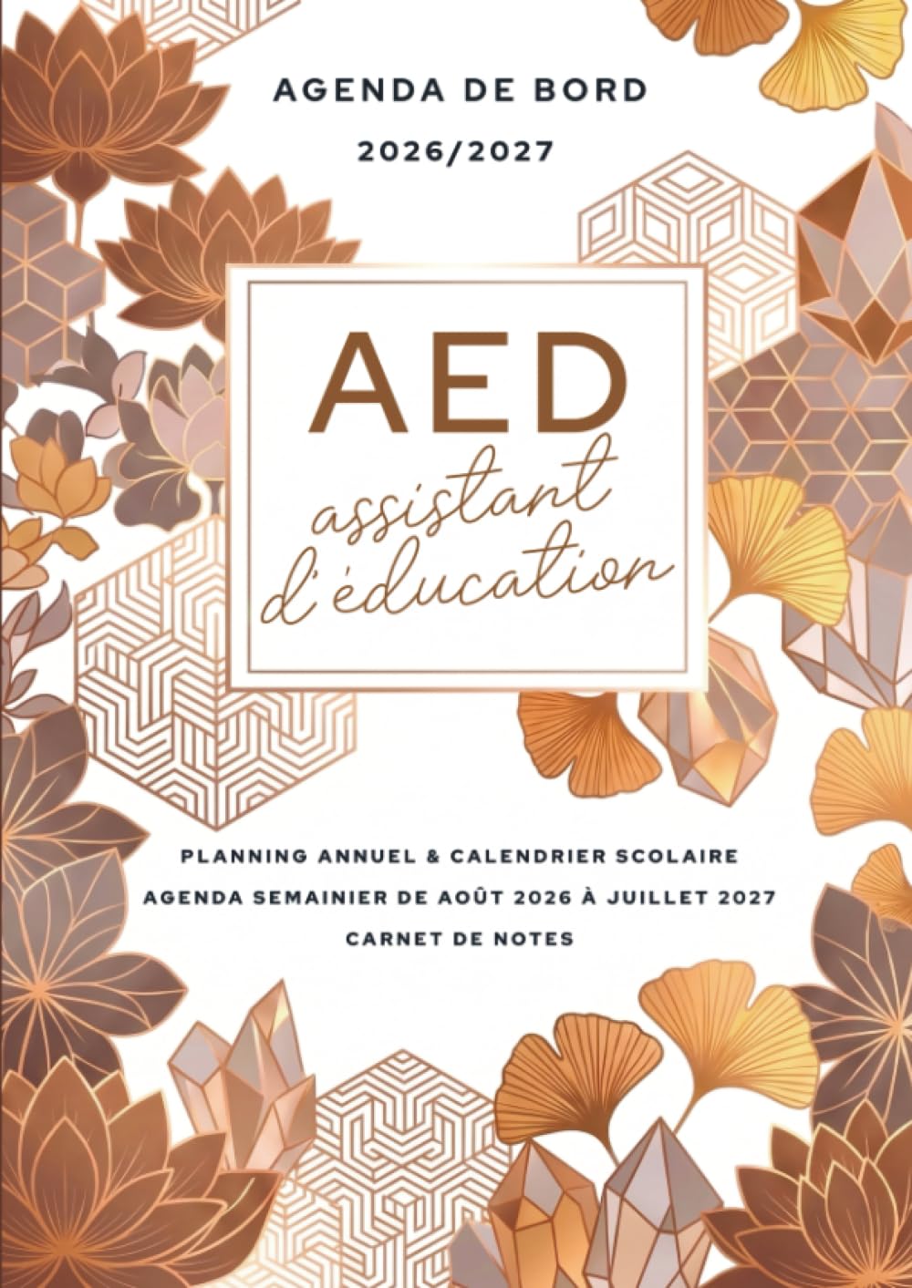 Agenda de bord 2026/2027 - assistant d’éducation: Carnet de bord et carnet de notes A4 pour AED
